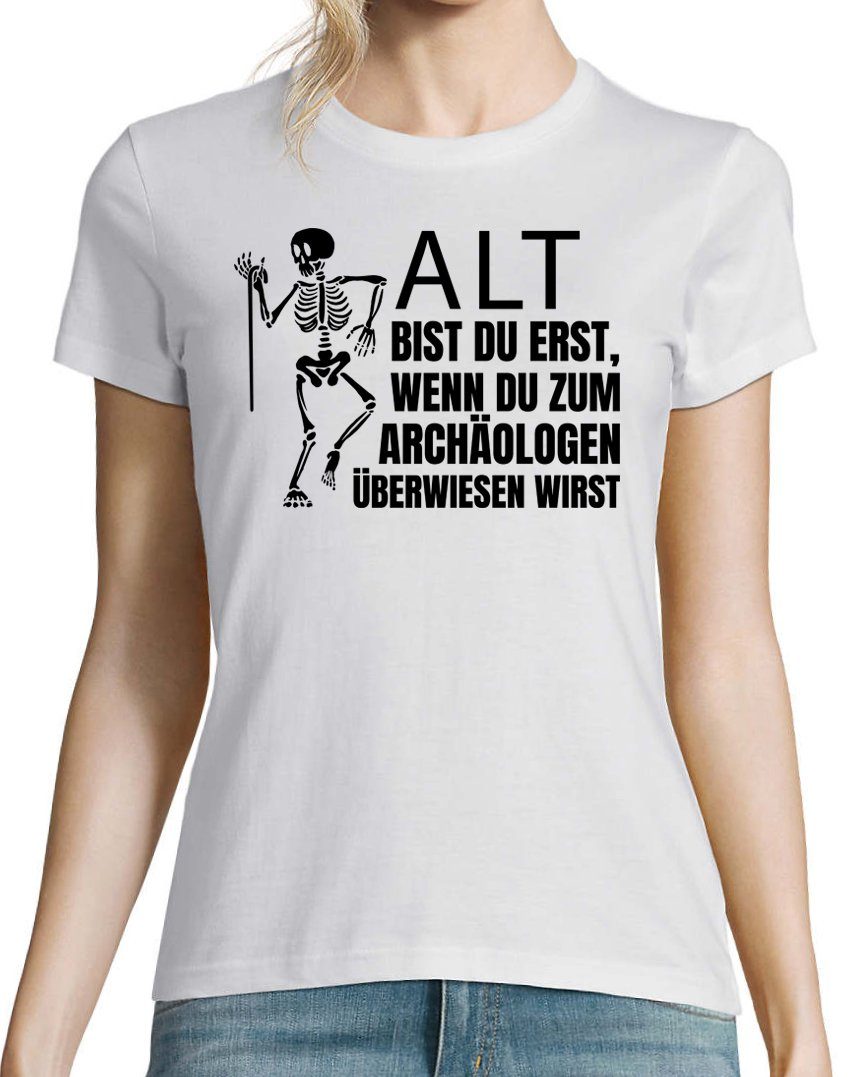 Mit Shirt T-Shirt ERST Weiss Print Youth BEIM modischem ARCHÄOLOGEN BIST ALT DU Damen Designz