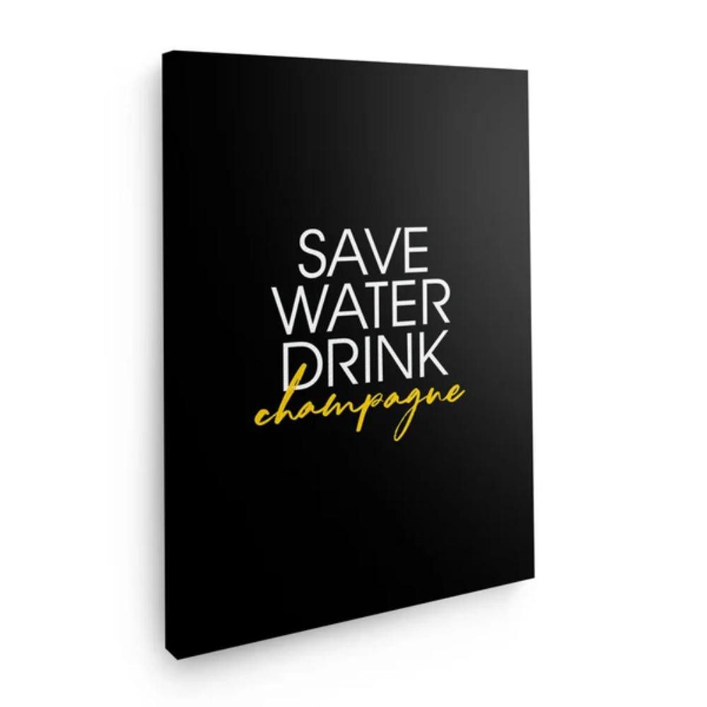 Art100 Leinwandbild Save water drink champagne Pop Art Leinwandbild Kunst