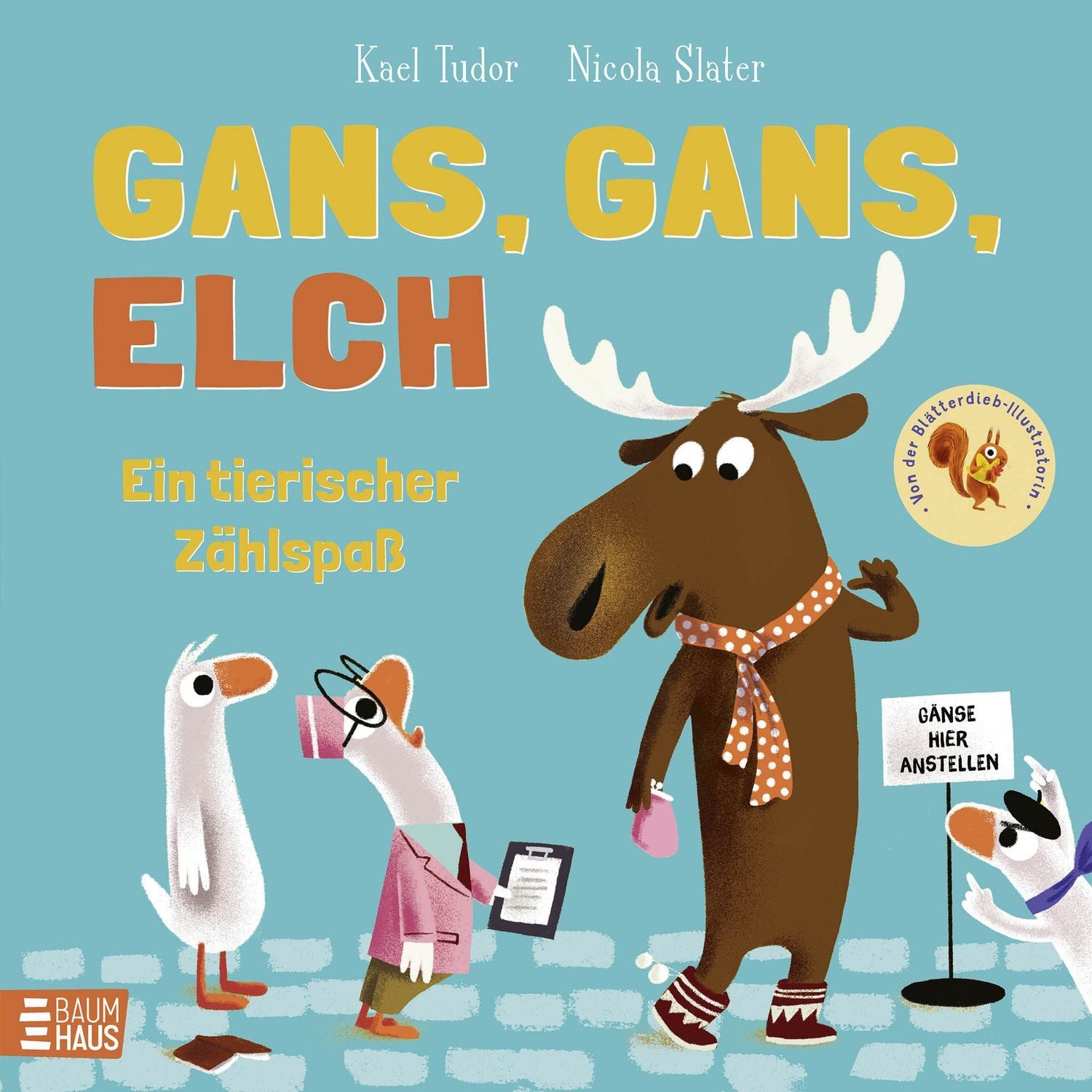 Gans, Gans, Elch - Ein tierischer Zählspaß / Kael Tudor
