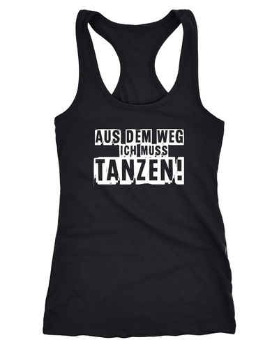 MoonWorks Tanktop Damen Tanktop Aus dem Weg ich muß tanzen Racerback Tank Top Party Feiern Spruch Shirt Techno Moonworks®