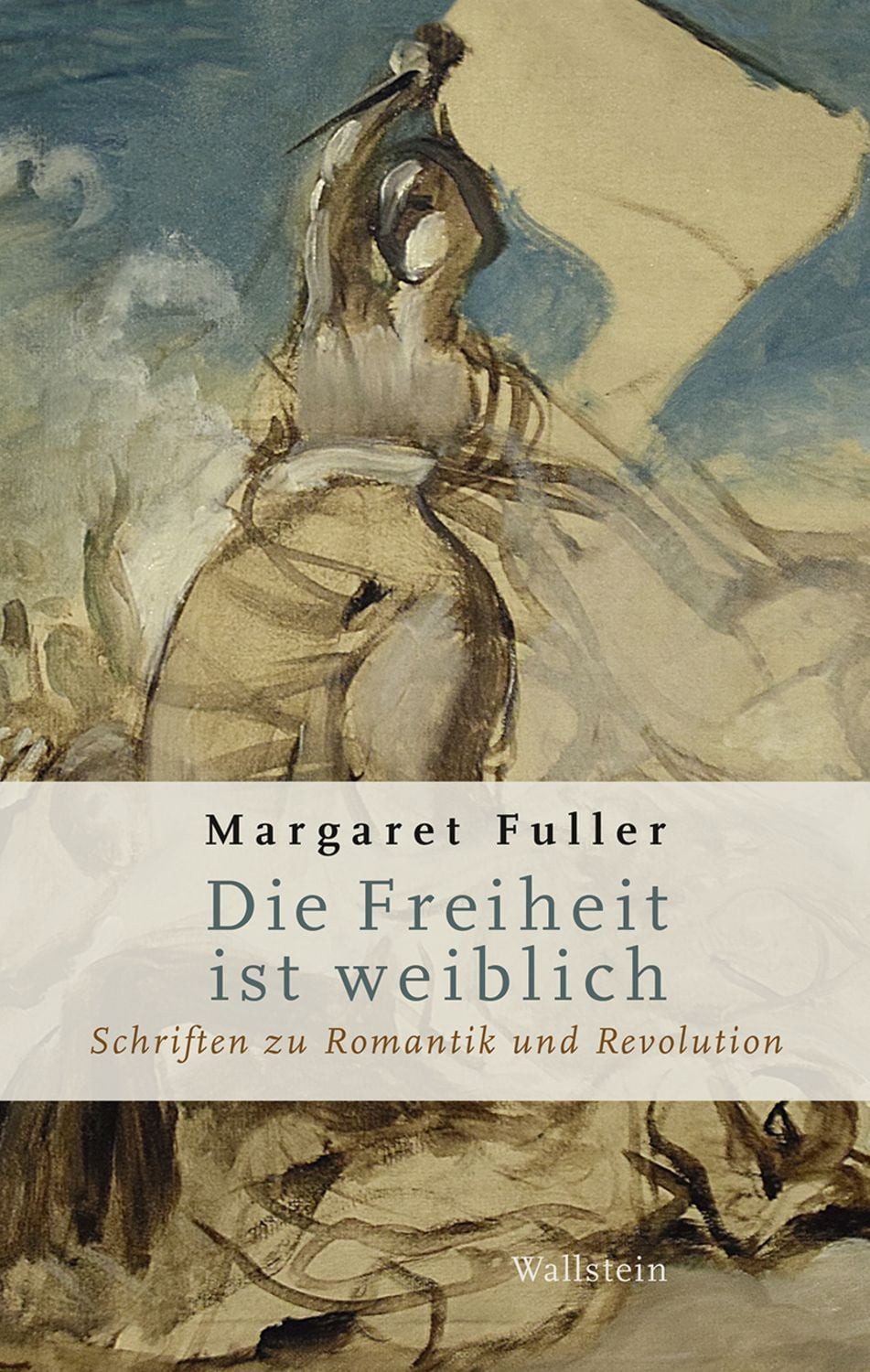 Die Freiheit ist weiblich / Margaret Fuller