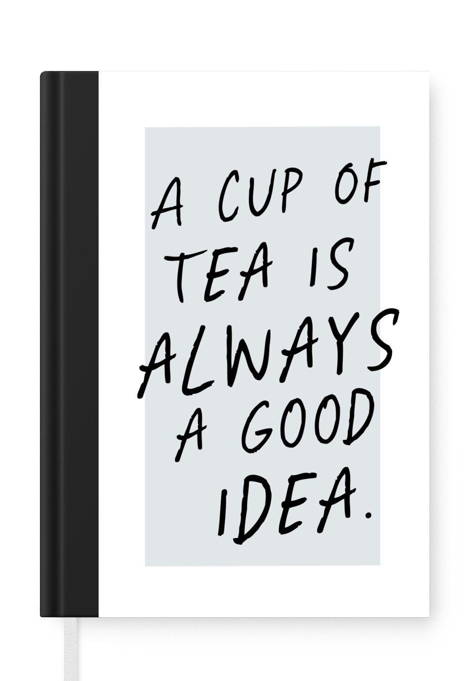 MuchoWow Notizbuch Zitate - Eine Tasse Tee ist immer eine gute Idee - Sprichwörter - Tee, Journal, Merkzettel, Tagebuch, Notizheft, A5, 98 Seiten, Haushaltsbuch
