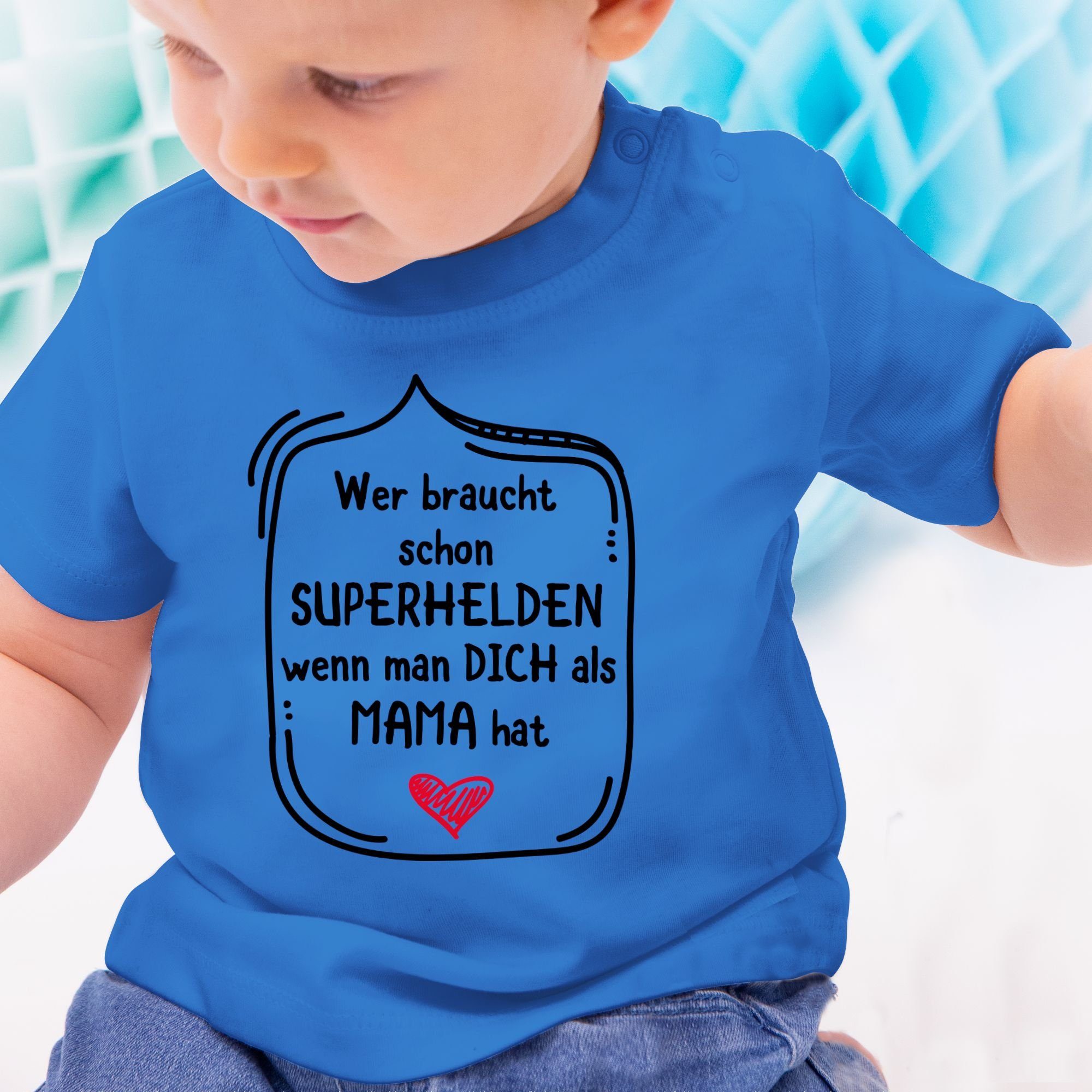 Shirtracer T-Shirt Wer Superhelden Muttertagsgeschenk 2 als Royalblau braucht man hat wenn dich Mama schon