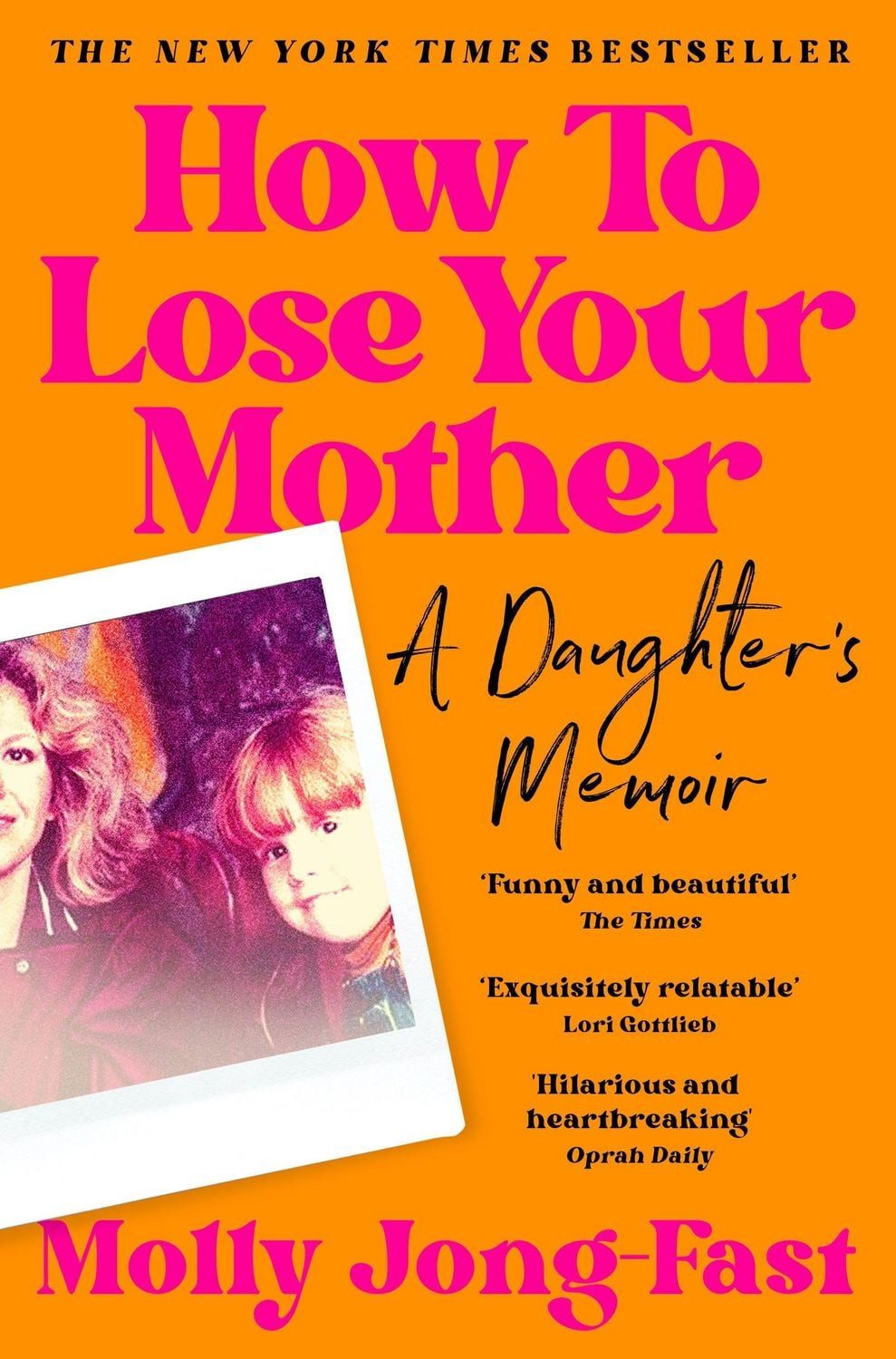 How to Lose Your Mother / Molly Jong-Fast