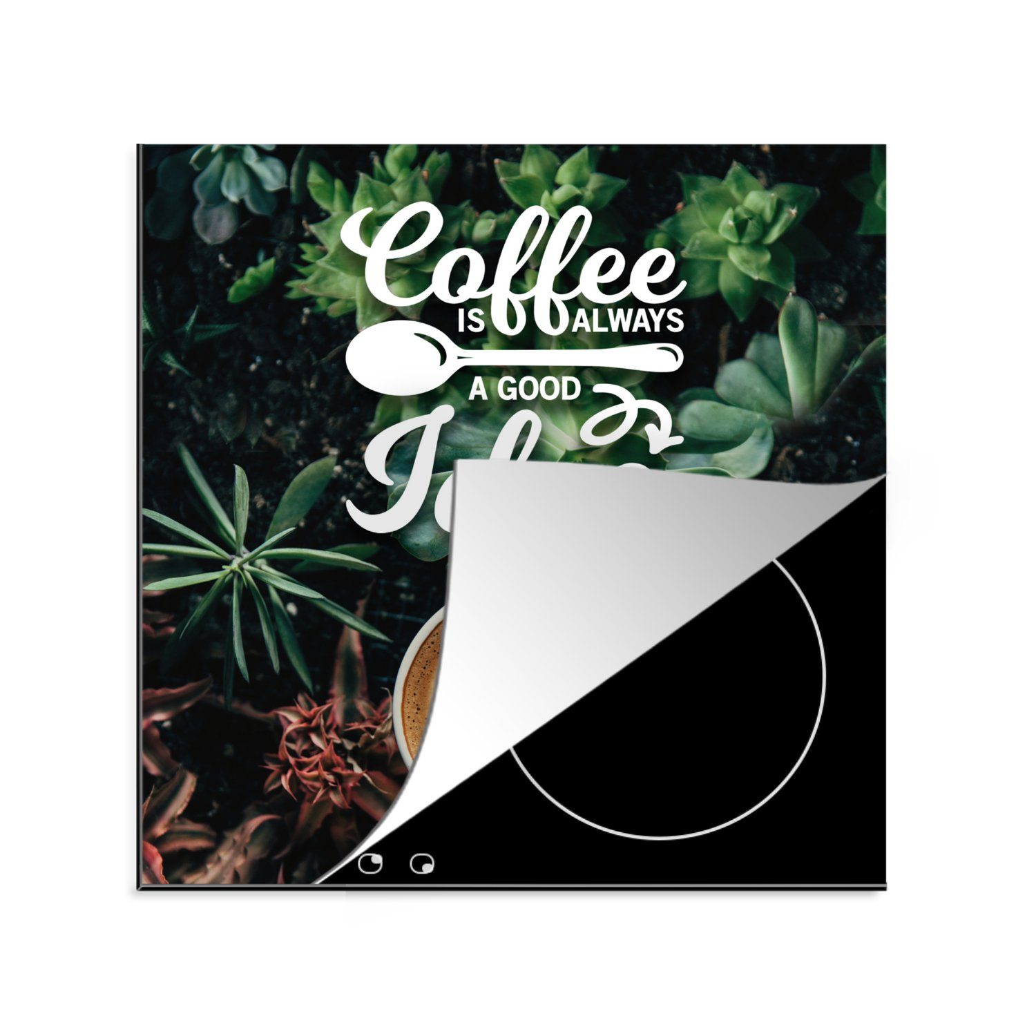 - 78x78 Zitate Kaffee für gute Arbeitsplatte Herdblende-/Abdeckplatte MuchoWow Kaffee (1 immer - küche - Vinyl, eine ist Ceranfeldabdeckung, Sprichwörter Idee, cm, tlg),