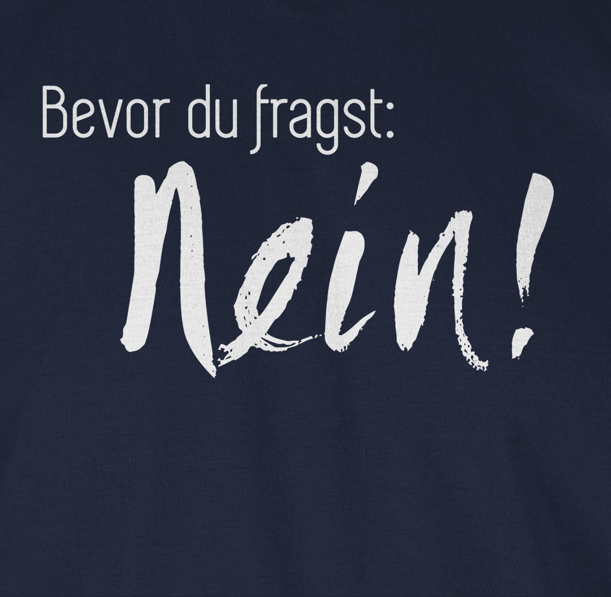 Navy Sprüche Statement fragst: 03 Blau du Nein Bevor T-Shirt Shirtracer