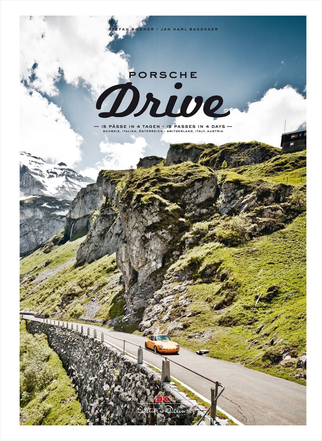 Porsche Drive 15 Pässe in 4 Tagen / 15 Passes in 4 Days / Stefan Bogner, 15 Pässe in 4 Tagen / 15 Passes in 4 Days