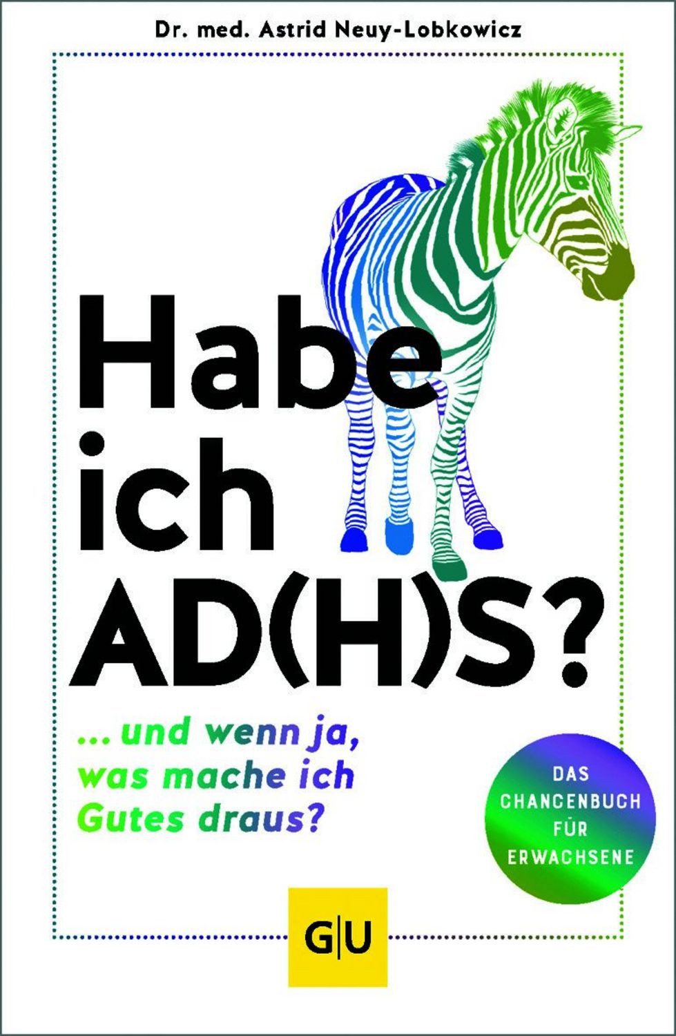 Habe ich AD(H)S? / Astrid Neuy-Lobkowicz