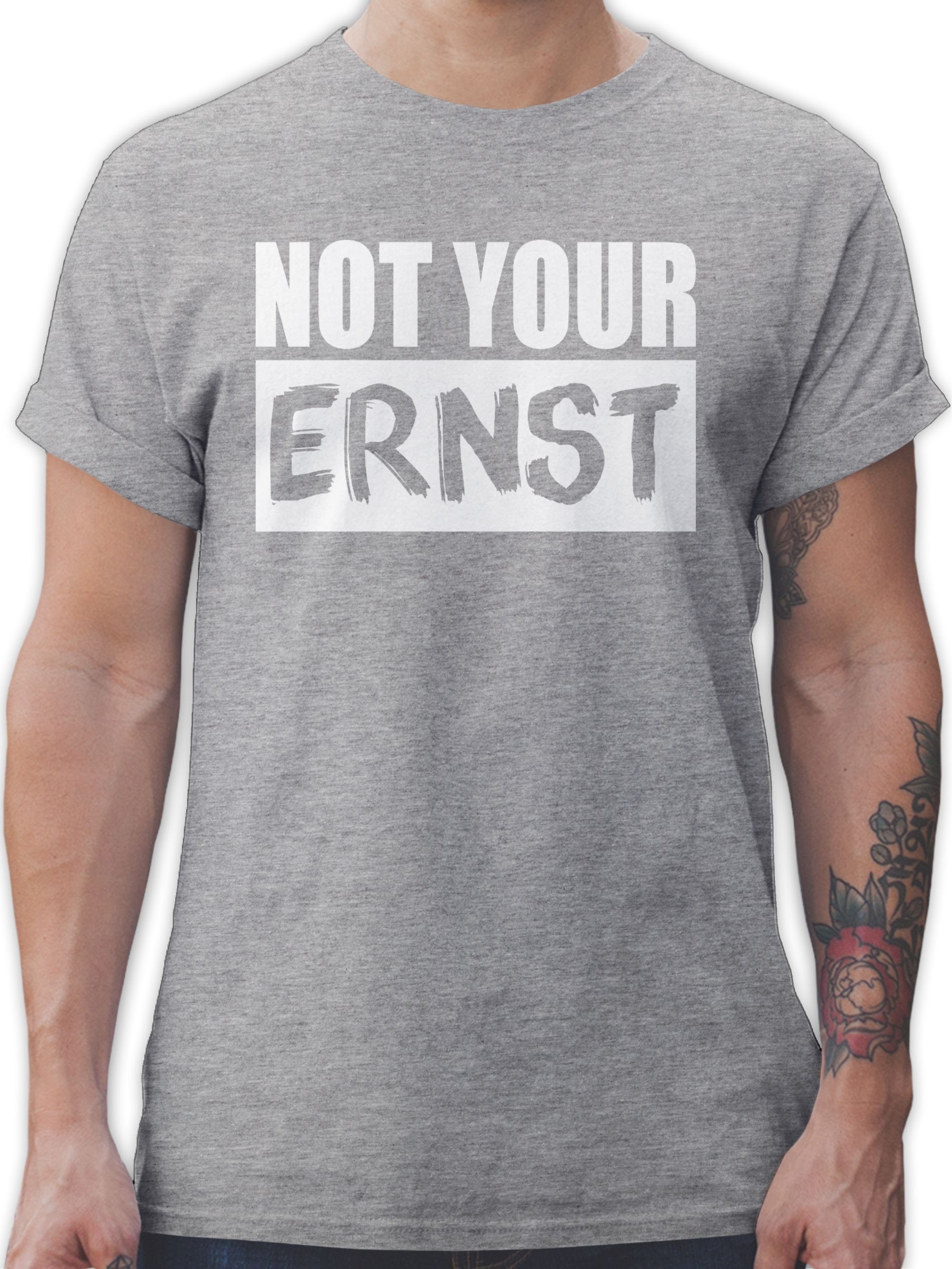Shirtracer T-Shirt Not your ERNST? - weiß Sprüche Statement 03 Grau meliert