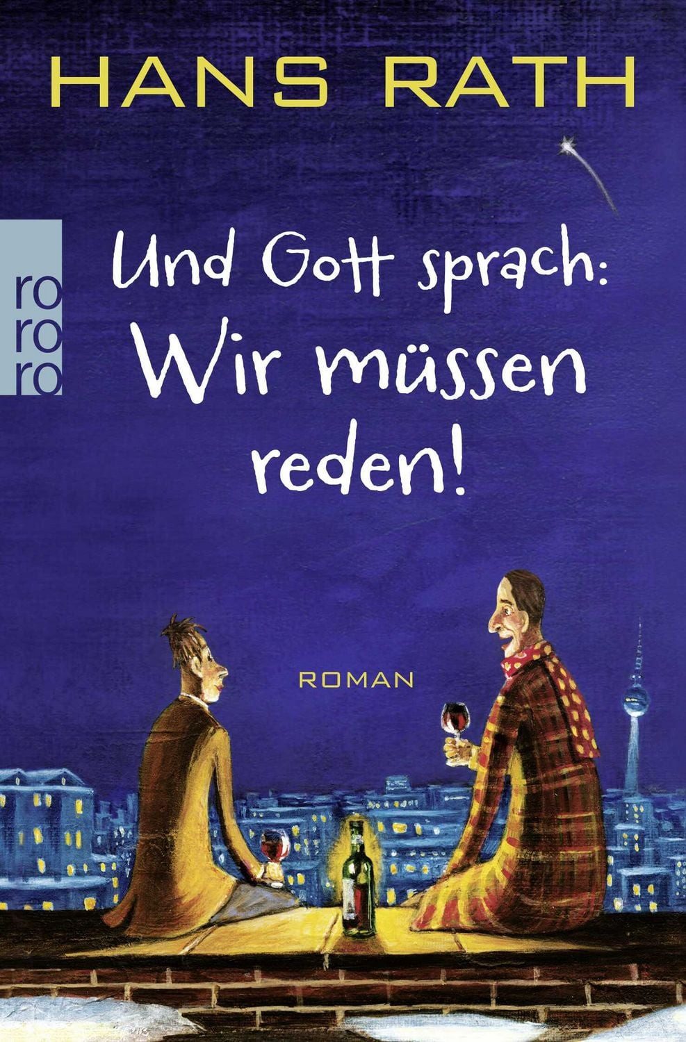 Belletristik Und Gott sprach: Wir müssen reden! / Jakob Jakobi Bd. 1 Hans Rath