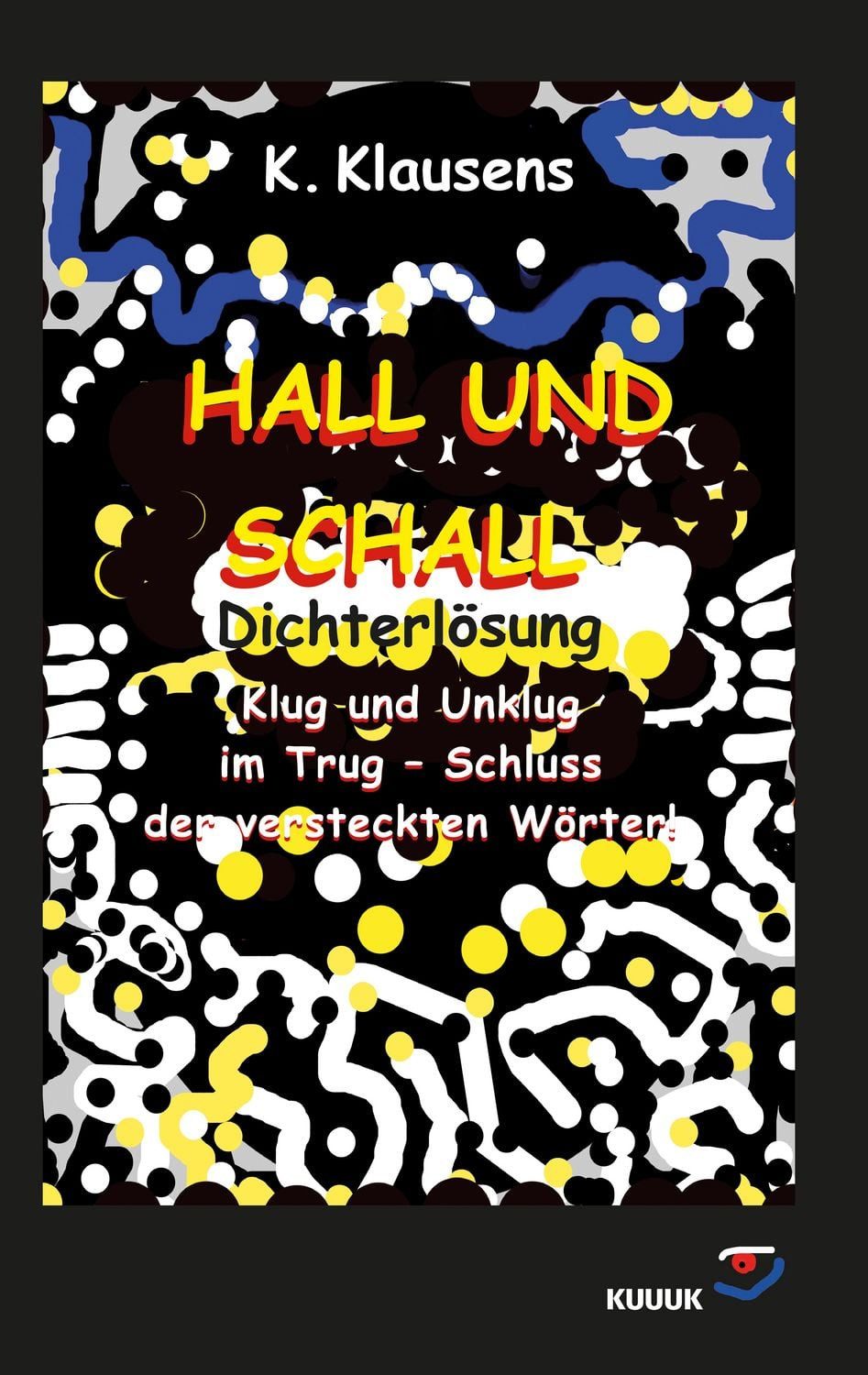 Hall und Schall Dichterlösung / K. Klausens