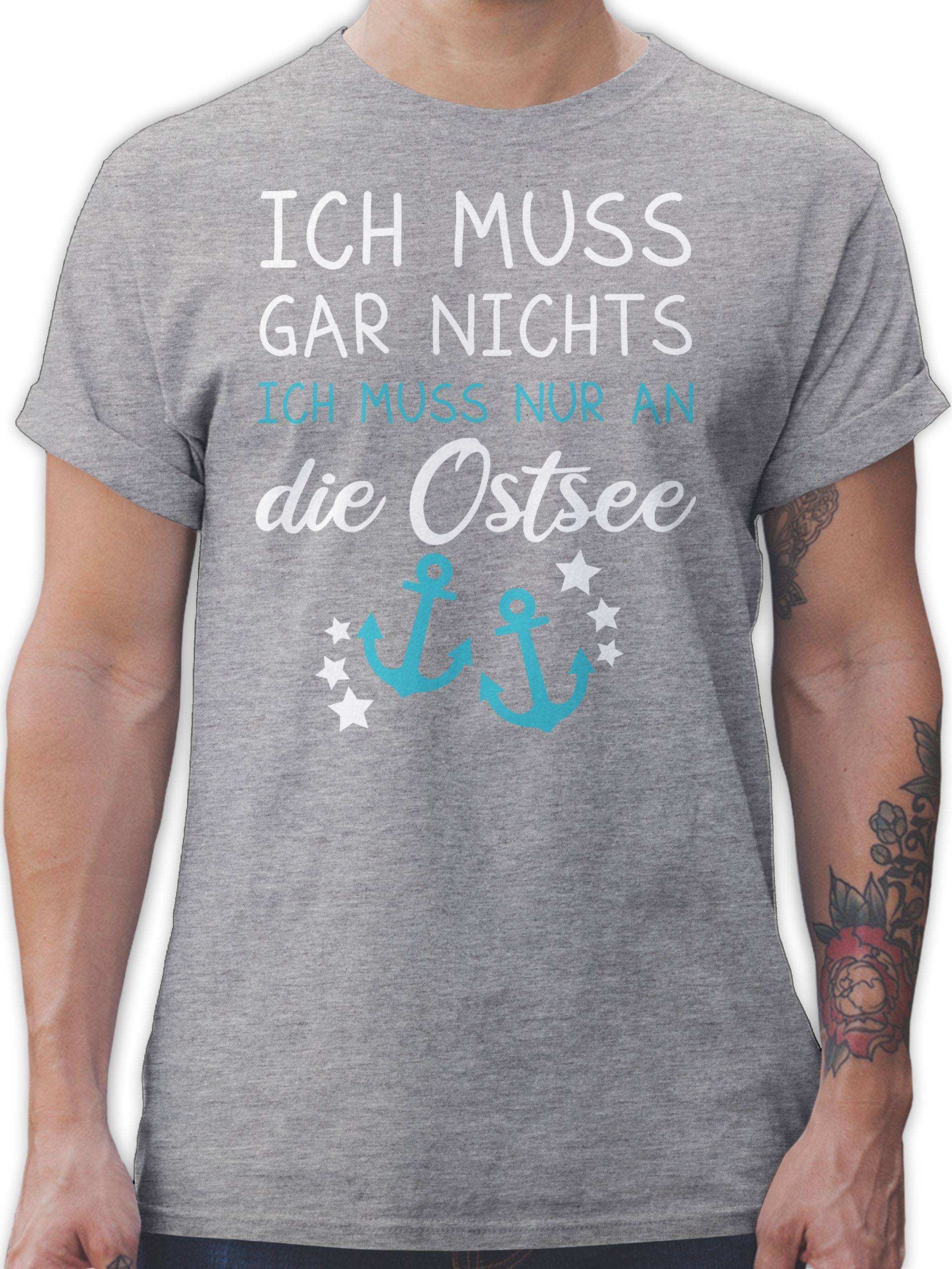 Shirtracer T-Shirt Ich muss gar nichts ich muss nur an die Ostsee Sprüche Statement 03 Grau meliert | T-Shirts