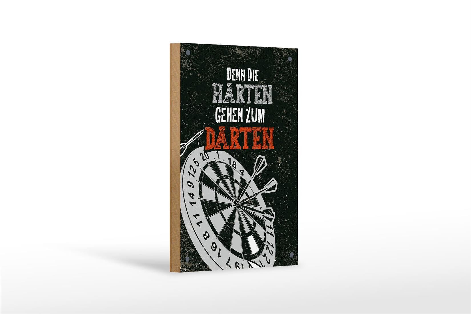 Holzbild Spruch Denn die Harten gehen zu Darten 12x18 cm
