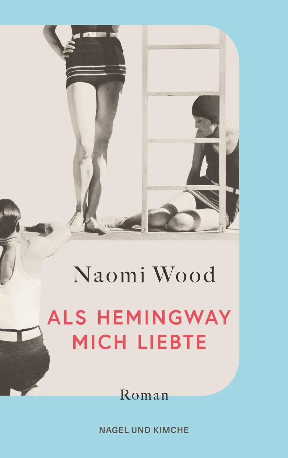 Als Hemingway mich liebte / Naomi Wood