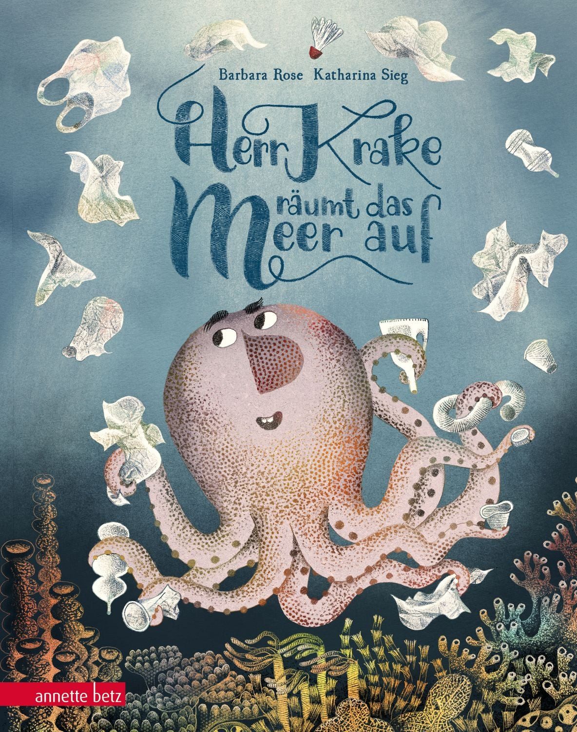 Herr Krake räumt das Meer auf / Barbara Rose