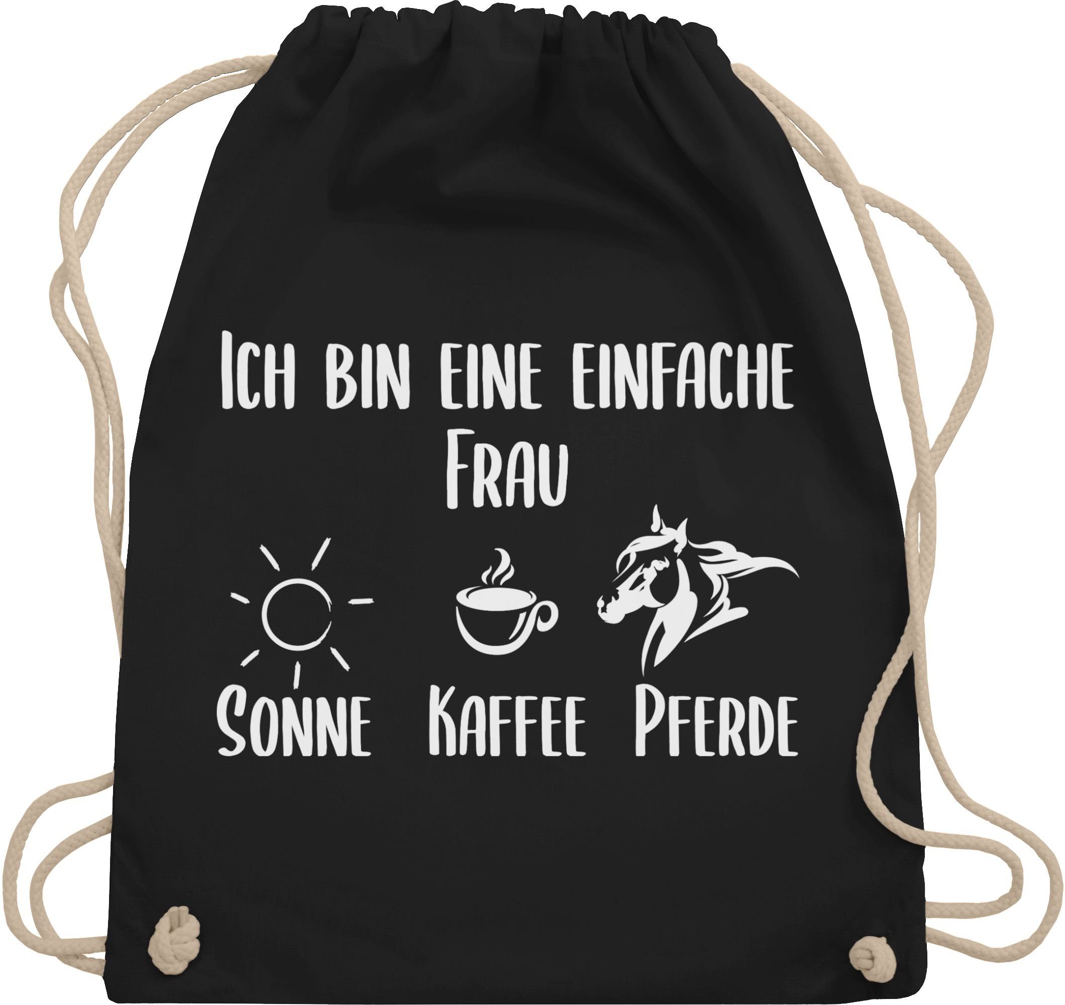 Shirtracer Turnbeutel »Ich bin eine einfache Frau Sonne Kaffee Pferde