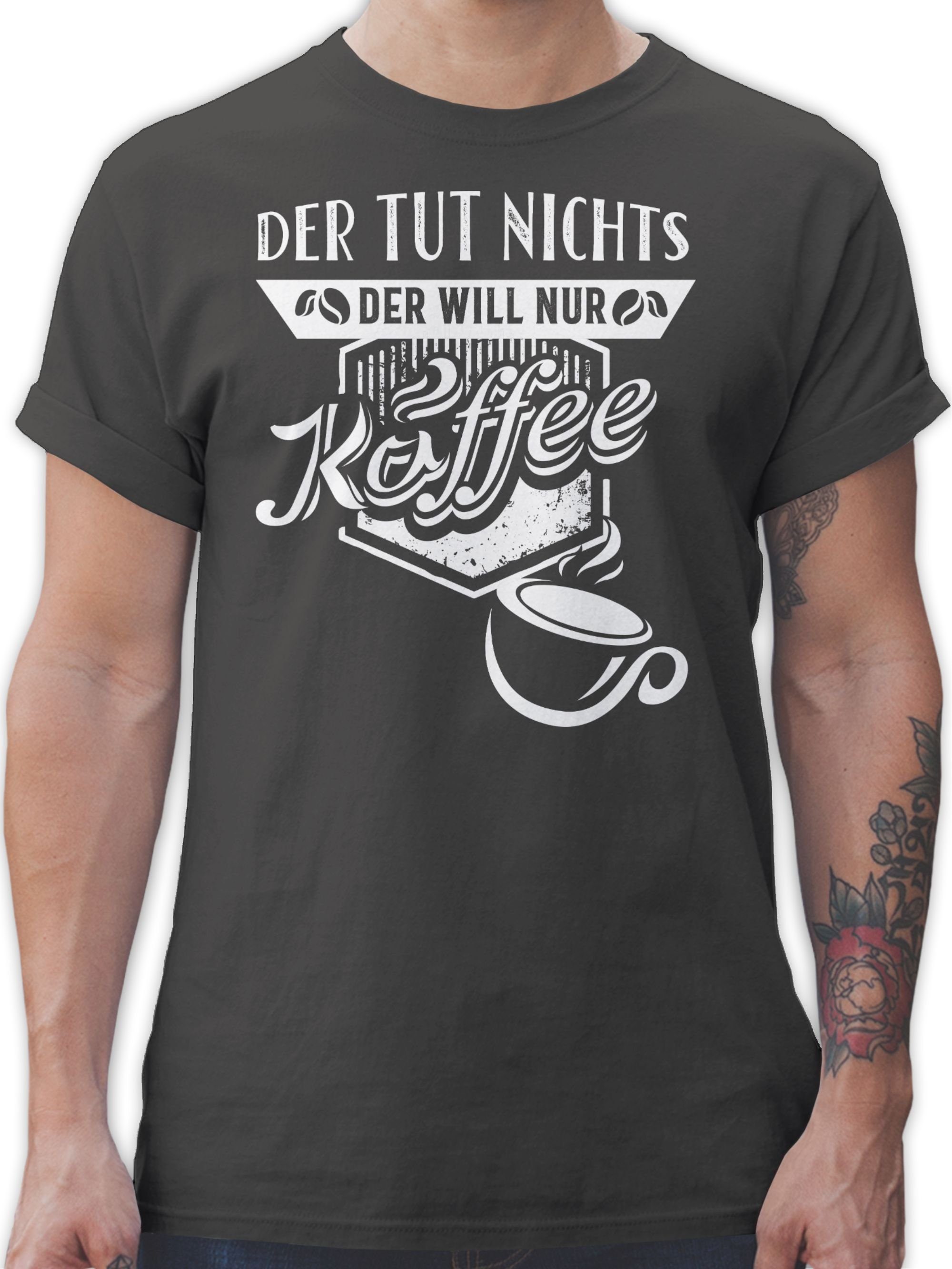 Shirtracer T-Shirt Der tut nichts Der will nur Kaffee Sprüche Statement mit Spruch 3 Dunkelgrau
