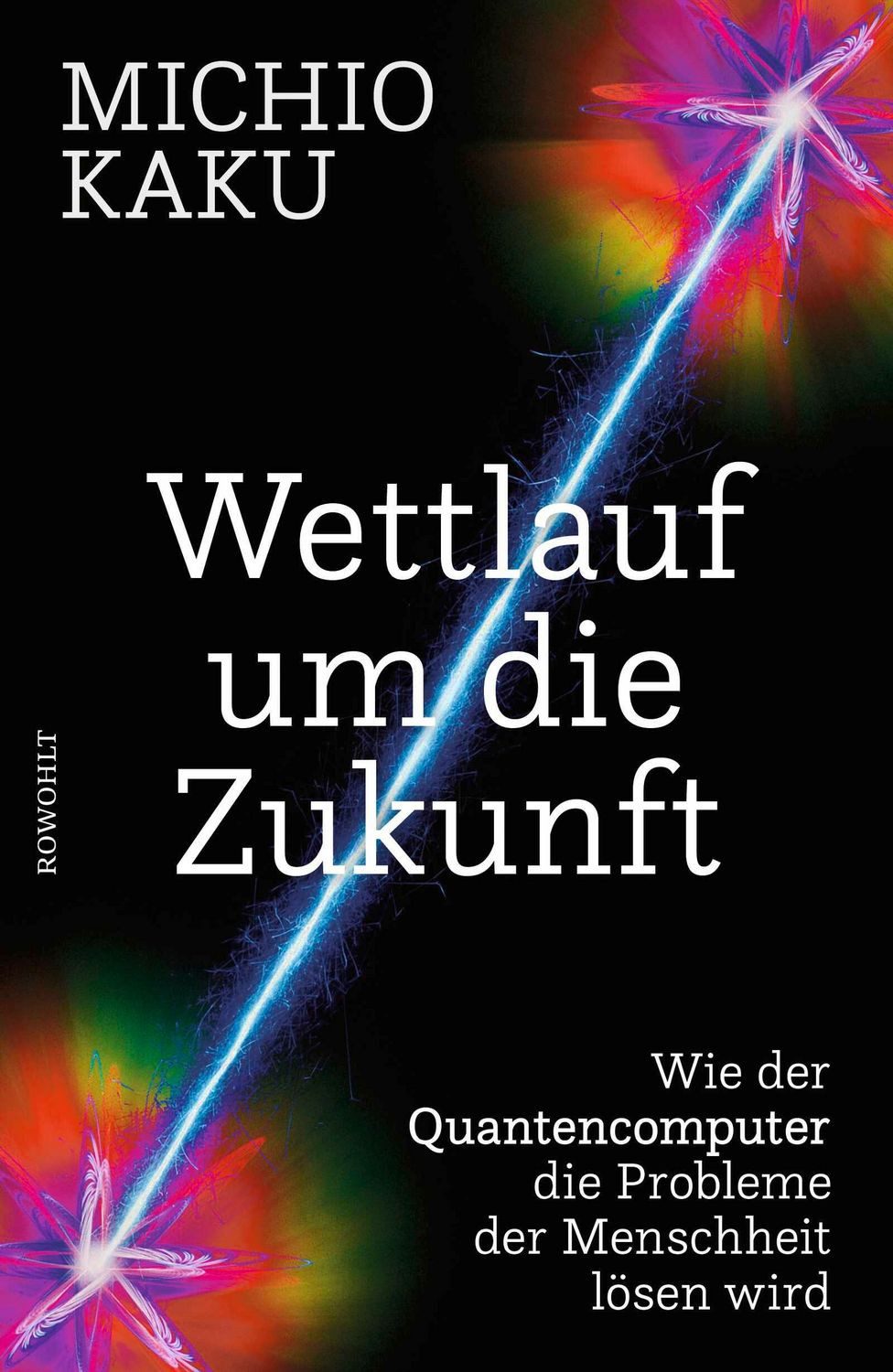 Wettlauf um die Zukunft / Michio Kaku