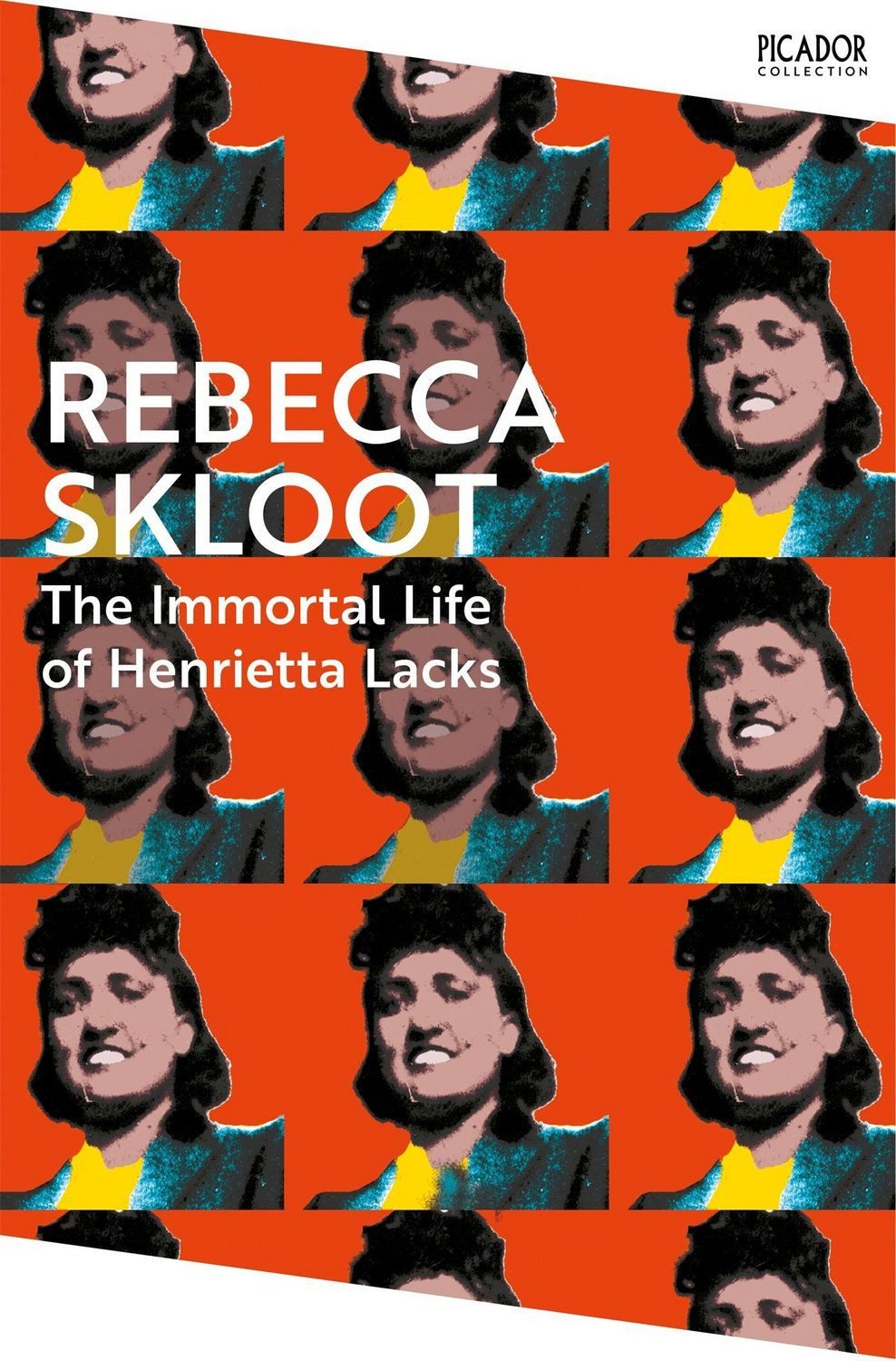 The Immortal Life of Henrietta Lacks / Rebecca Skloot, with an introduction by Sarah Moss