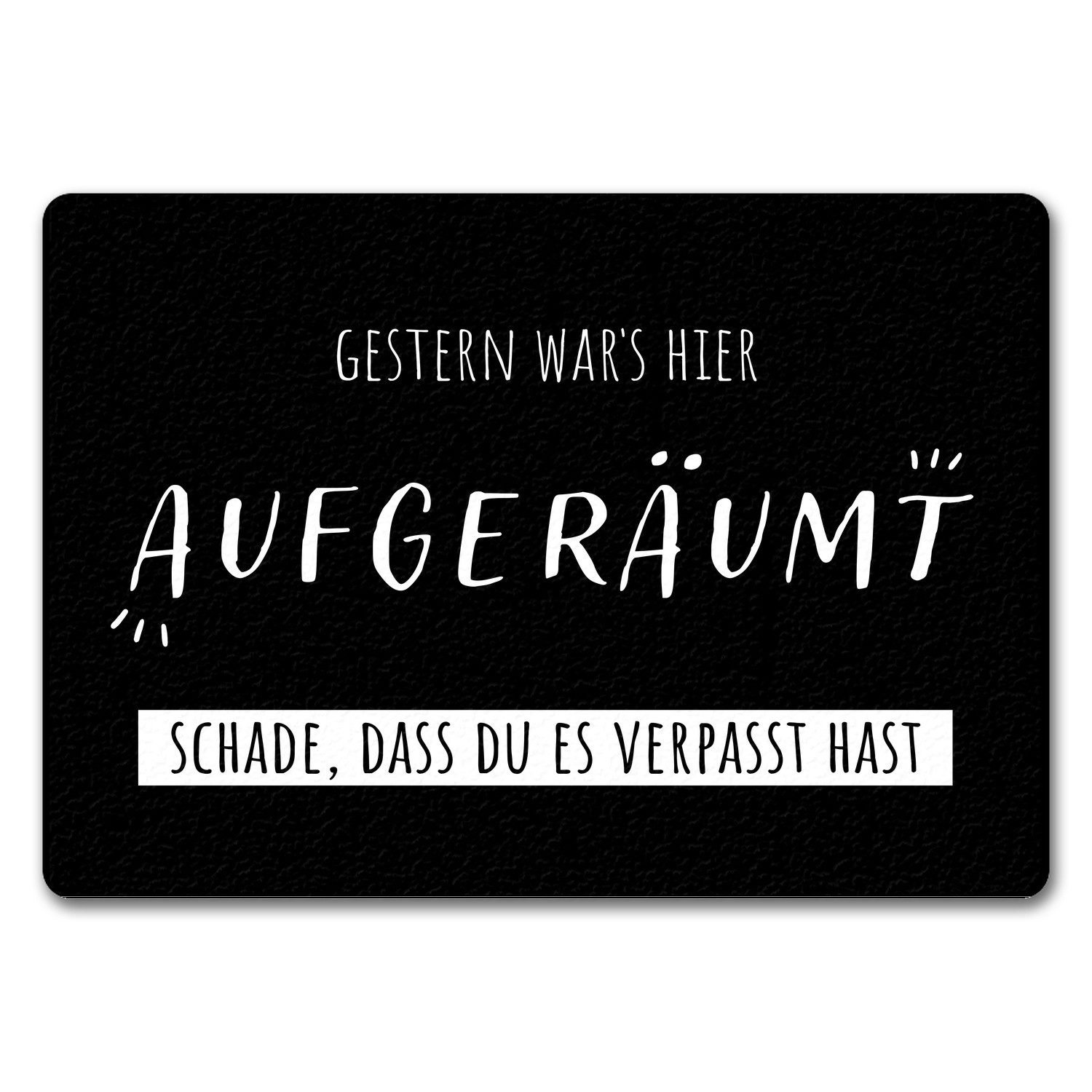 Fußmatte Gestern war‘s hier aufgeräumt Fußmatte in 35x50 cm ohne Rand mit