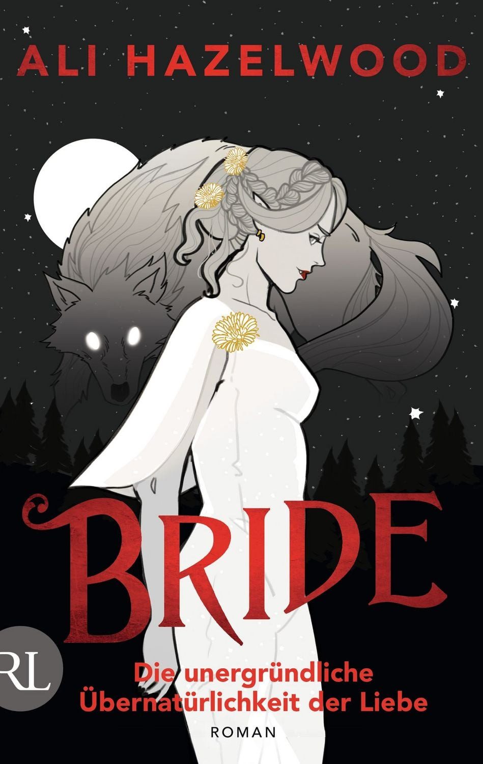 Bride – Die unergründliche Übernatürlichkeit der Liebe / Ali Hazelwood, Roman