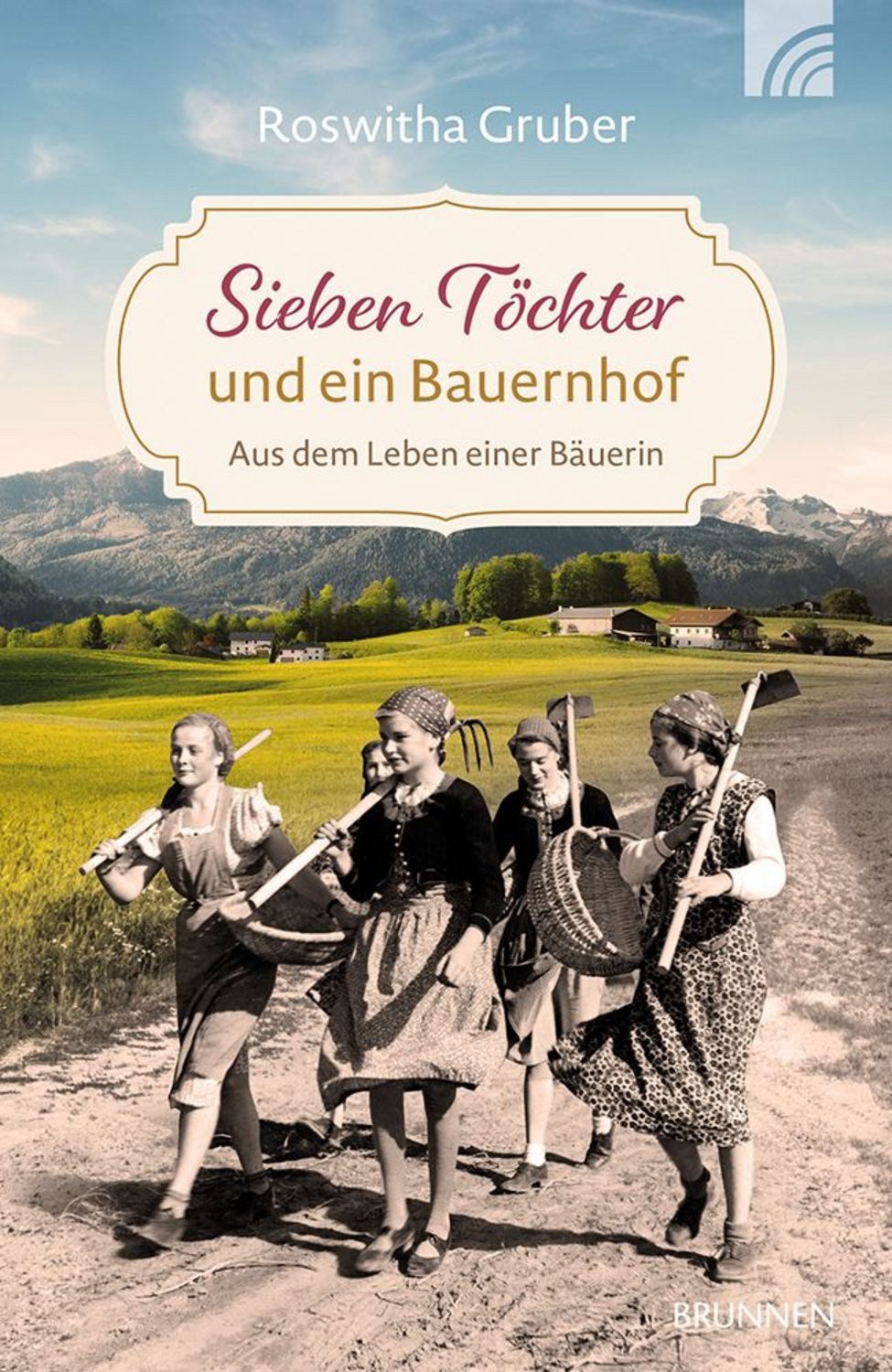 Sieben Töchter und ein Bauernhof / Roswitha Gruber