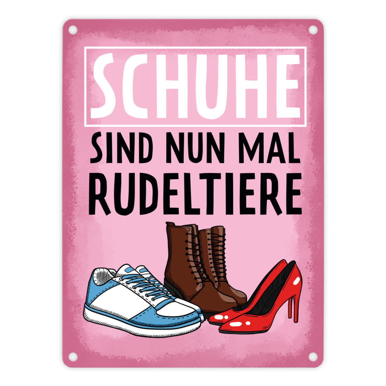 Metallschild Schuhe sind nun mal Rudeltiere Metallschild in 15x20 cm für Frauen