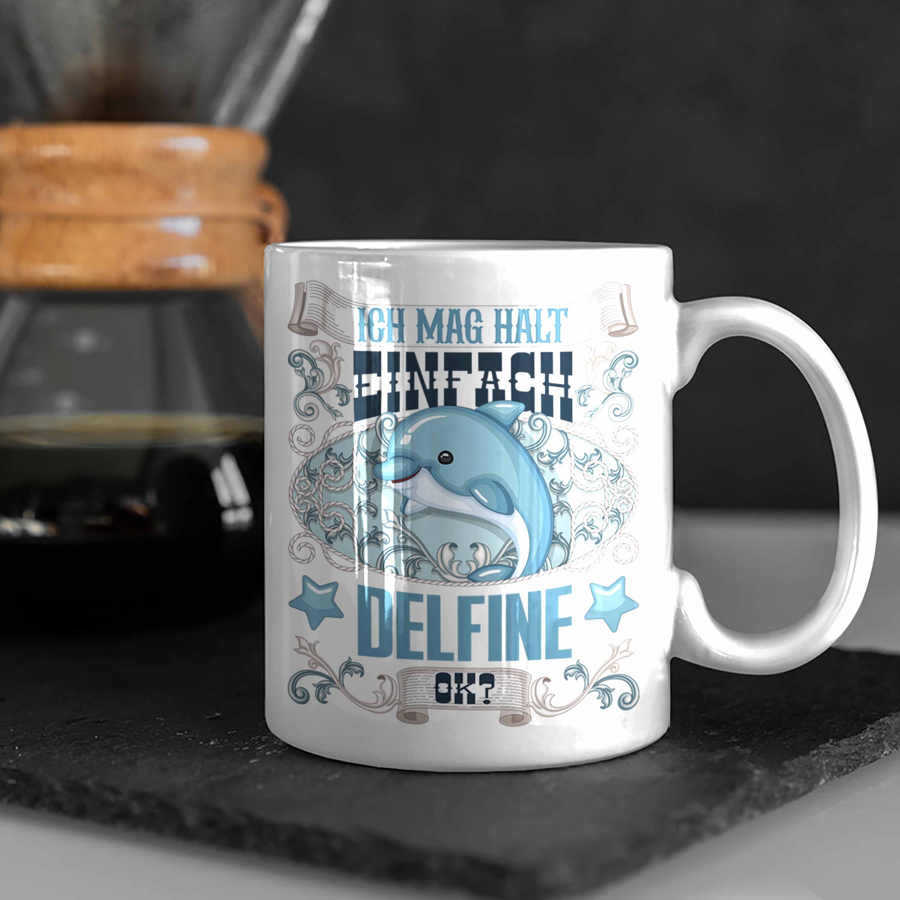 Trendation Tasse Delfine Spruch Geschenkidee Delfinliebhaber Mädchen Tasse Geschenk Weiss