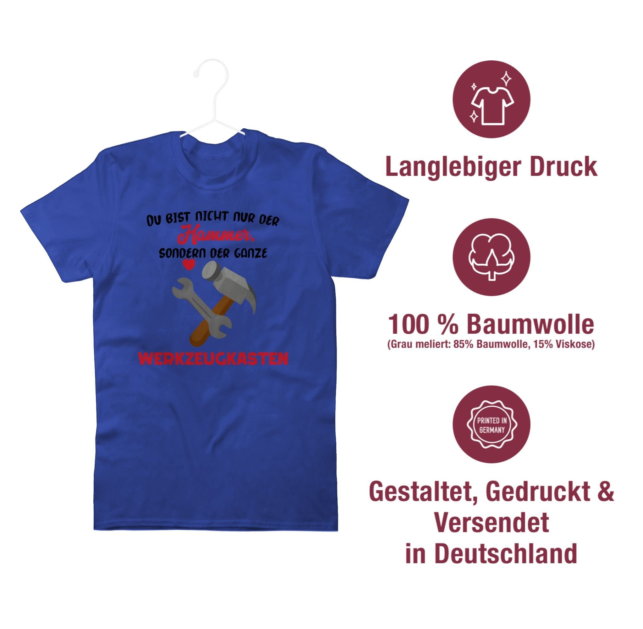 Hammer, der Valentinstag nur der Werkzeugkasten Partner 3 Shirtracer Royalblau Liebe T-Shirt Du sondern ganze bist nicht