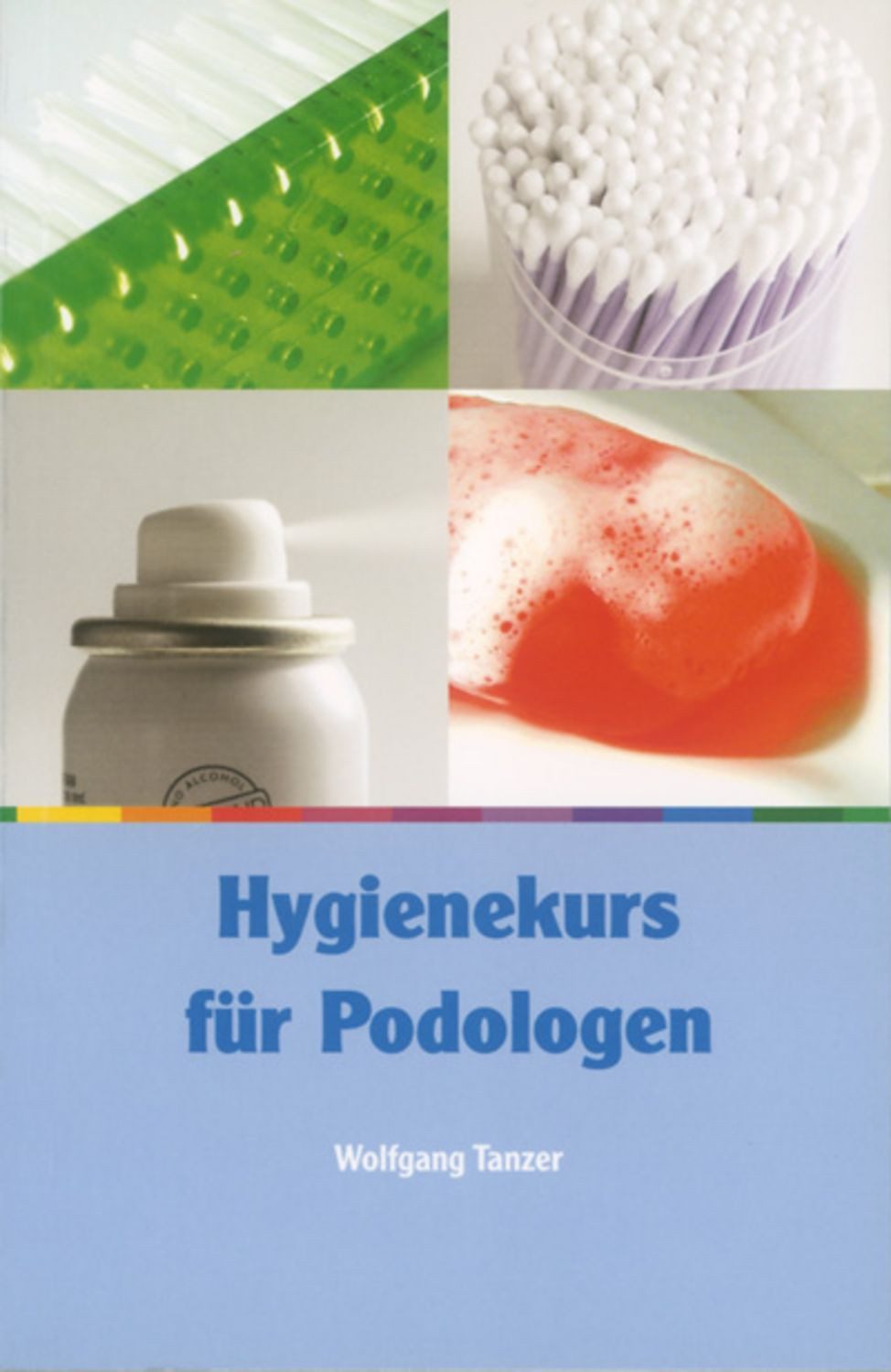 Tanzer, W: Hygienekurs für Podologen / Wolfgang Tanzer