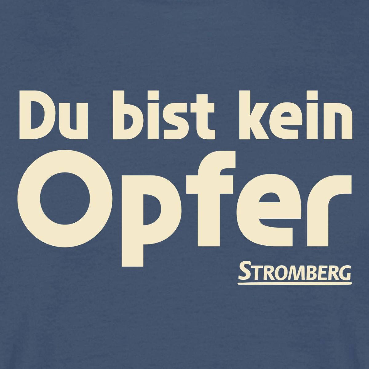 Spreadshirt T-Shirt Stromberg Mit Spruch Du Bist Kein Opfer Männer T-Shirt (1-tlg)