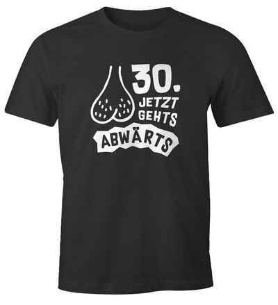 MoonWorks Print-Shirt Herren T-Shirt Geburtstag 30. ab jetzt gehts abwärts hängende Hoden Geschenk für Männer MoonWorks® mit Print
