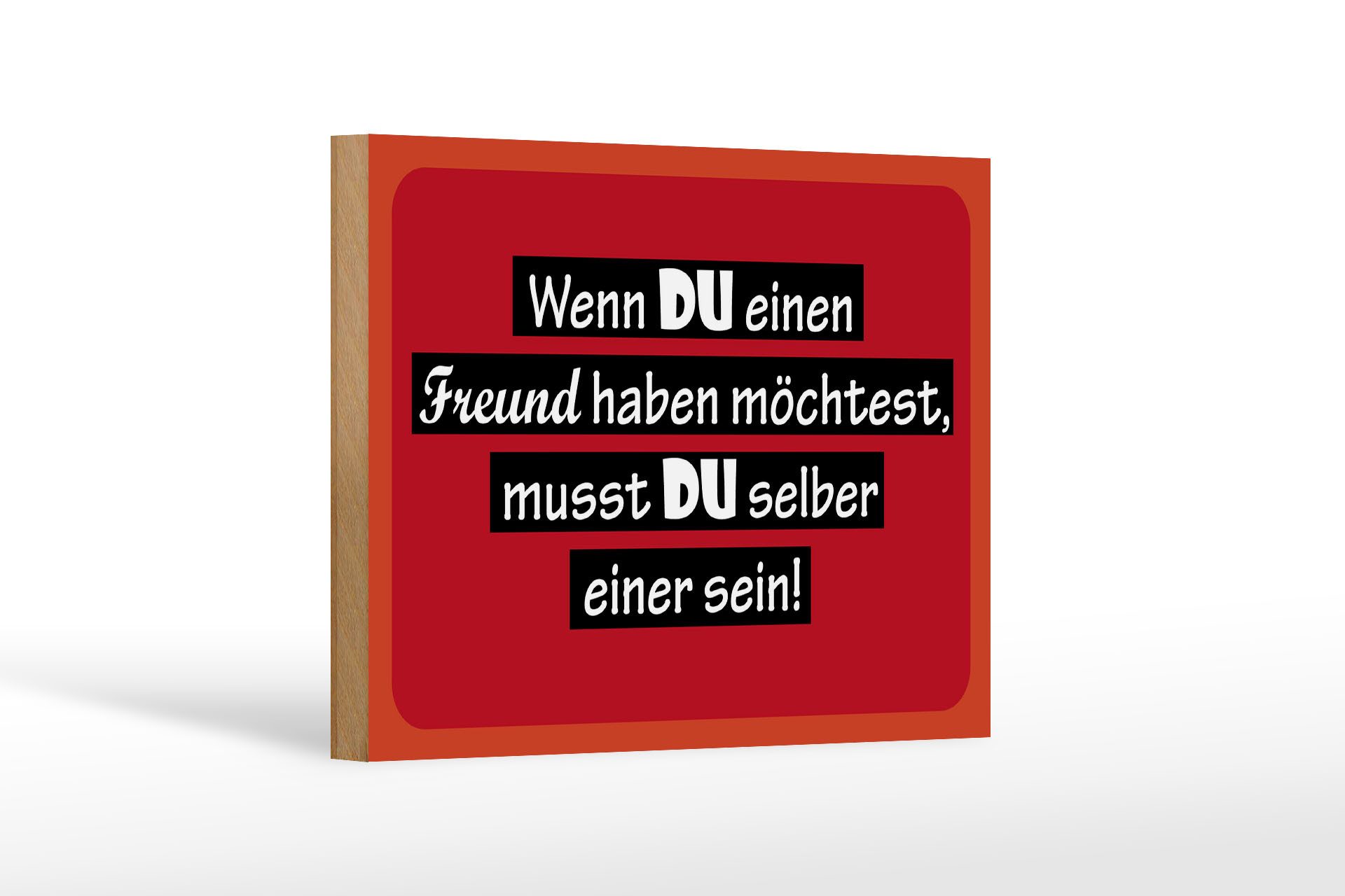 Holzbild Spruch 18x12cm wenn du einen Freund haben möchtest