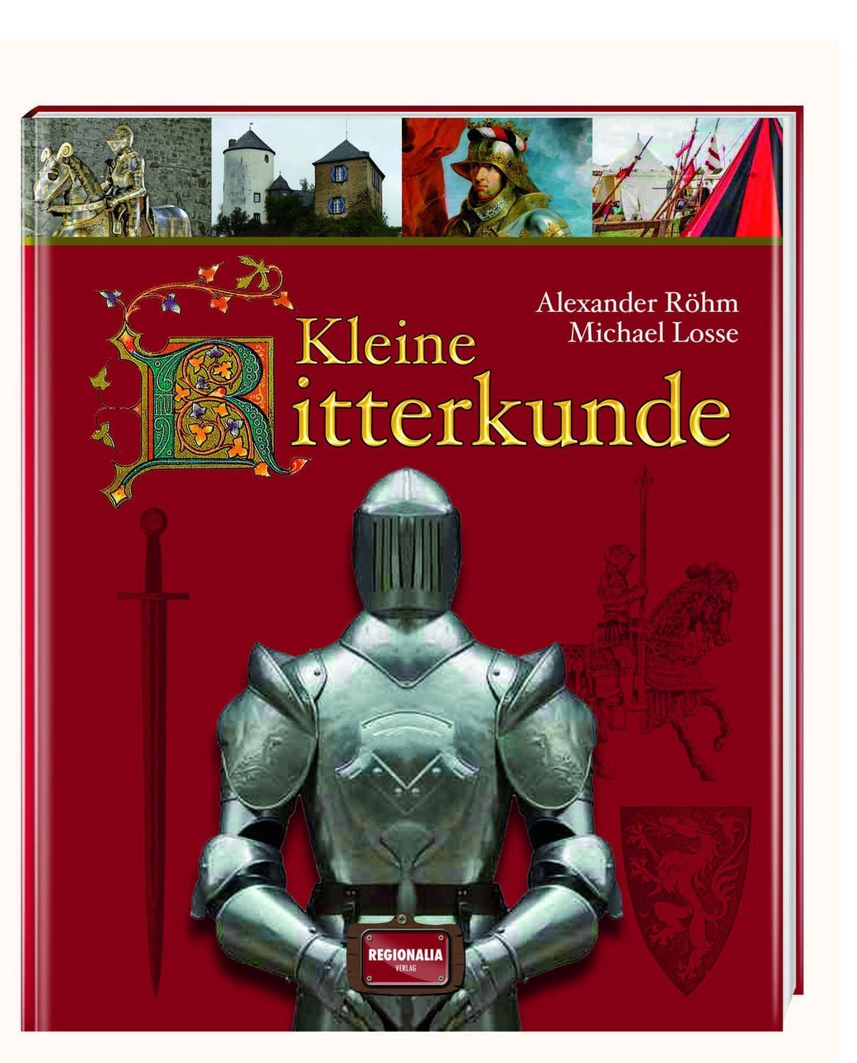 Kleine Ritterkunde / Michael Losse, Alexander Röhm