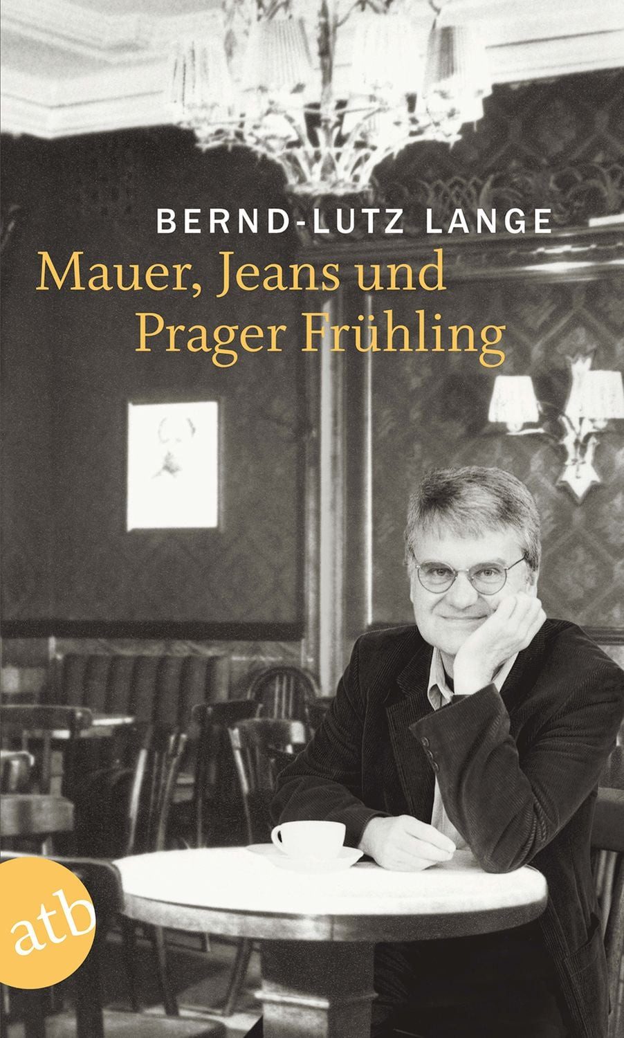 Mauer, Jeans und Prager Frühling / Bernd-Lutz Lange