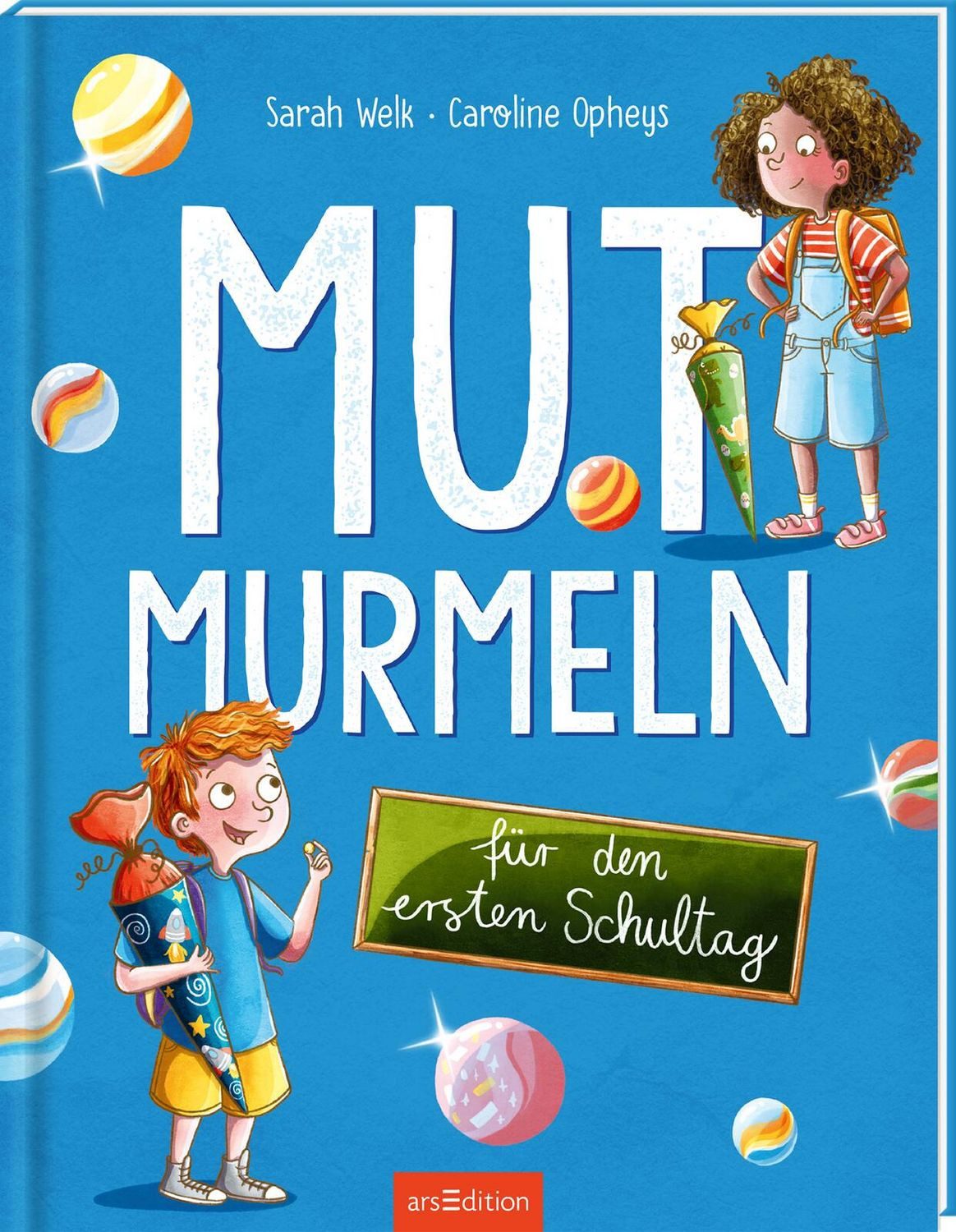 Mutmurmeln für den ersten Schultag / Sarah Welk
