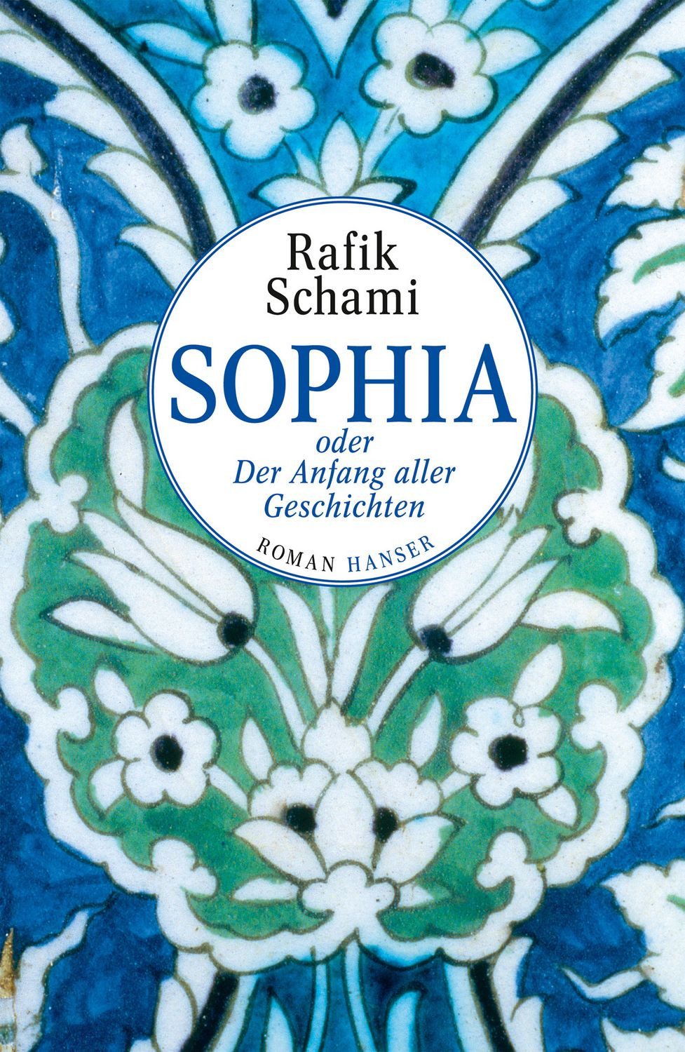 Belletristik Sophia oder Der Anfang aller Geschichten Roman Rafik Schami