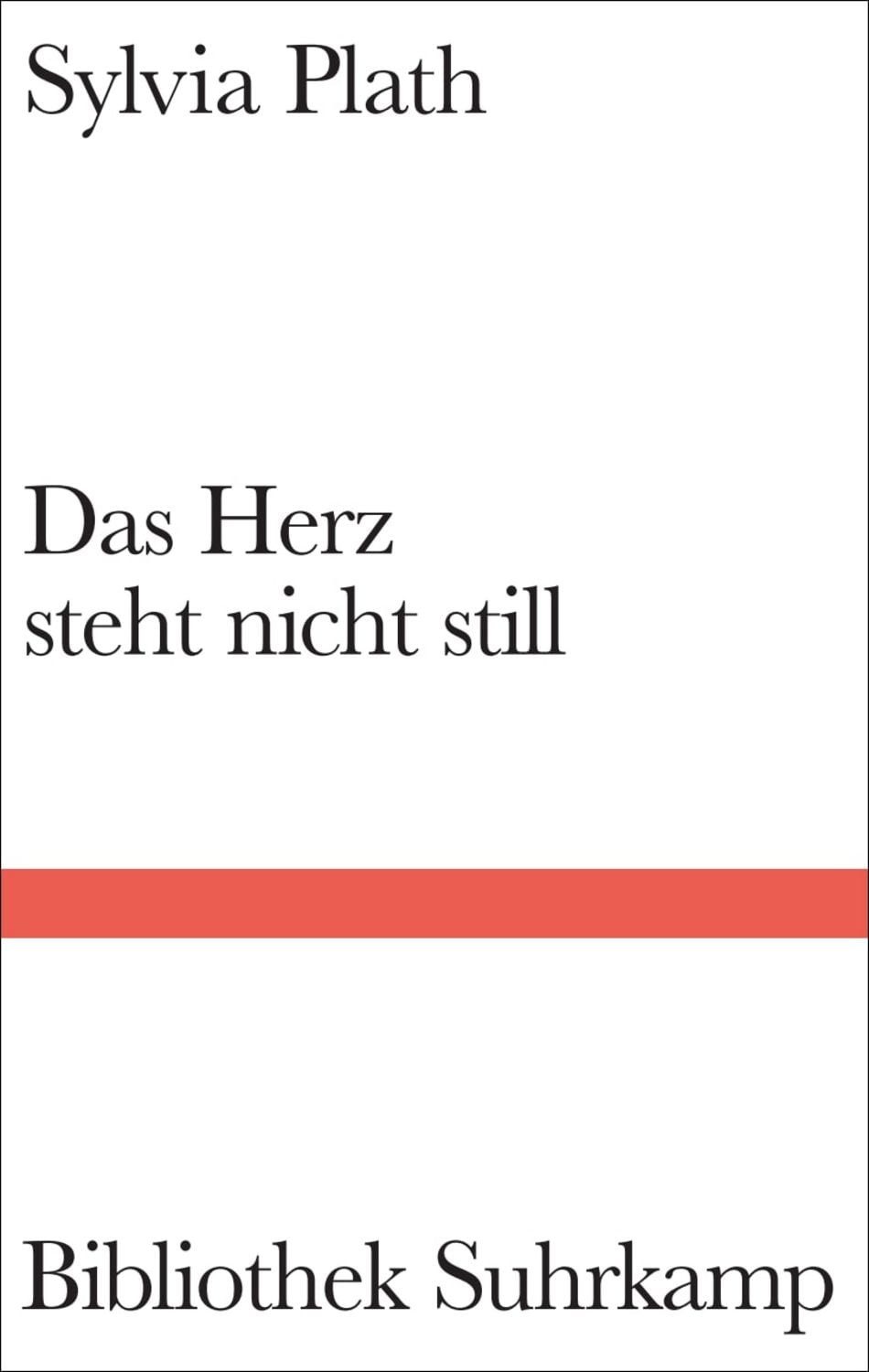 Das Herz steht nicht still / Sylvia Plath
