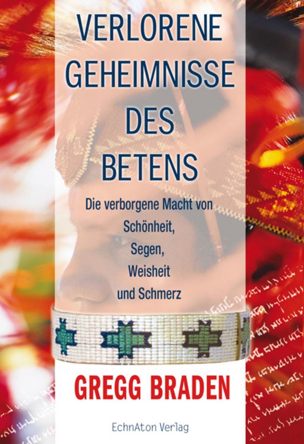Verlorene Geheimnisse des Betens / Gregg Braden