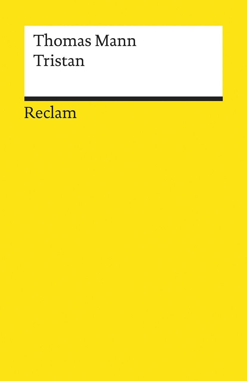 Tristan / Thomas Mann, Novelle. Textausgabe mit Anmerkungen/Worterklärungen, Literaturhinweisen und Nachwort