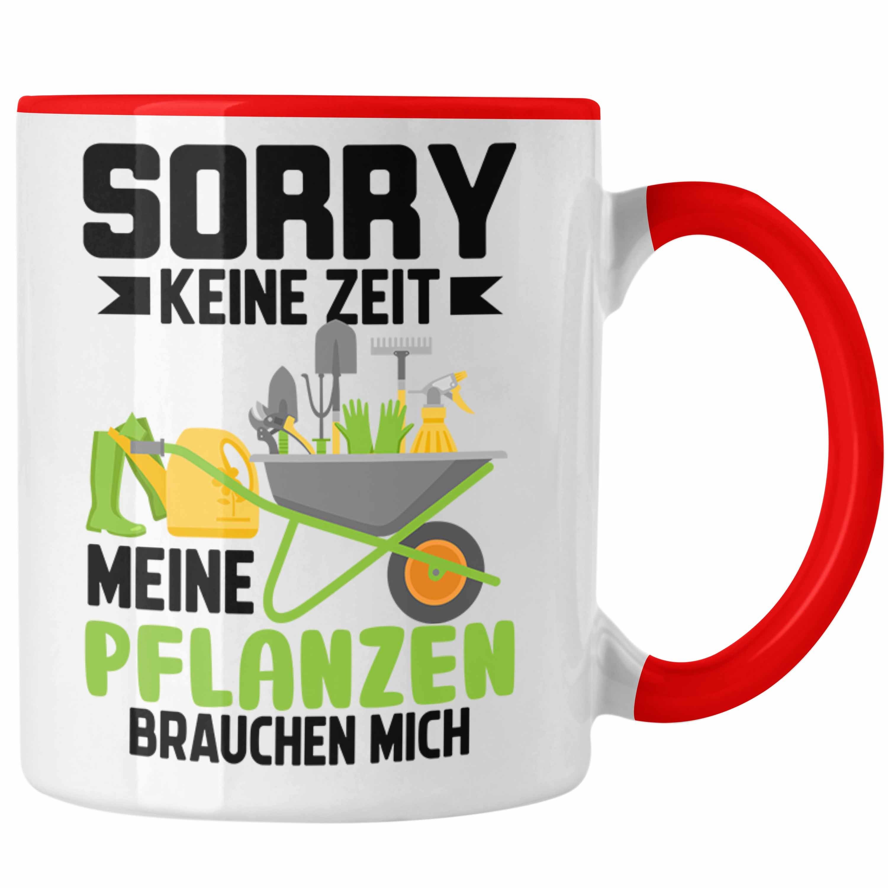 Tasse Sorry Hobbygärtner - Pflanzen Trendation Geschenke Tasse Geschenkidee Für Meine Brauchen Garten Trendation Rot Mich Gärtner