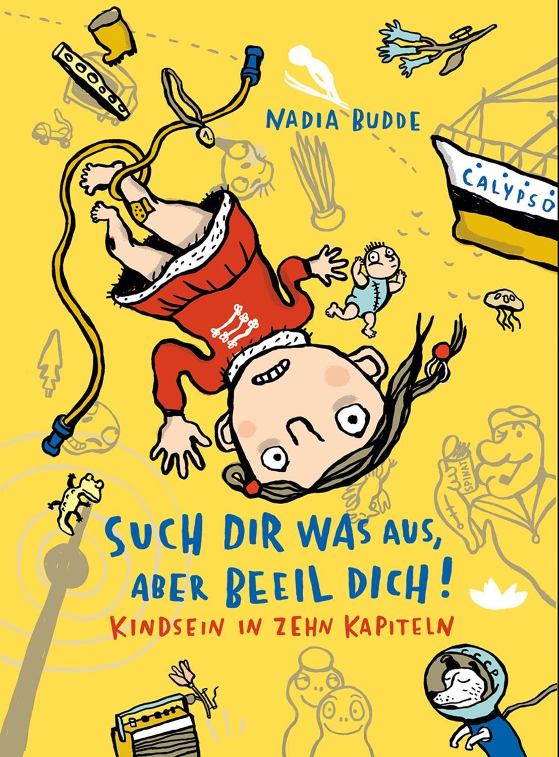 Such dir was aus, aber beeil dich! / Nadia Budde