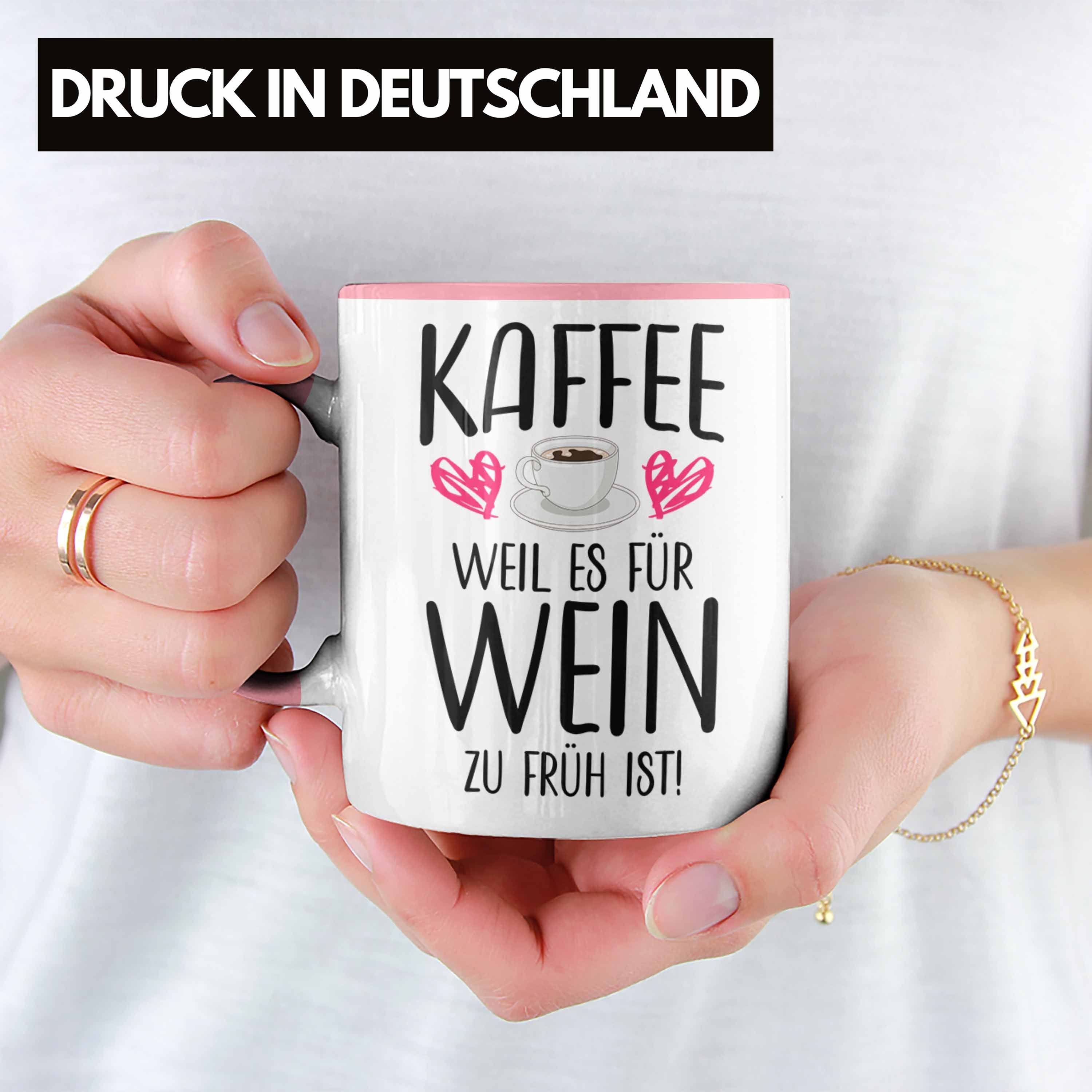 Kaffee Trendation Fan Wein Ist Früh Geschenkidee - Zu Es Trendation Tasse Kaffeetasse Weil Lustige Kaffeeliebhaber für Rosa Sprüche