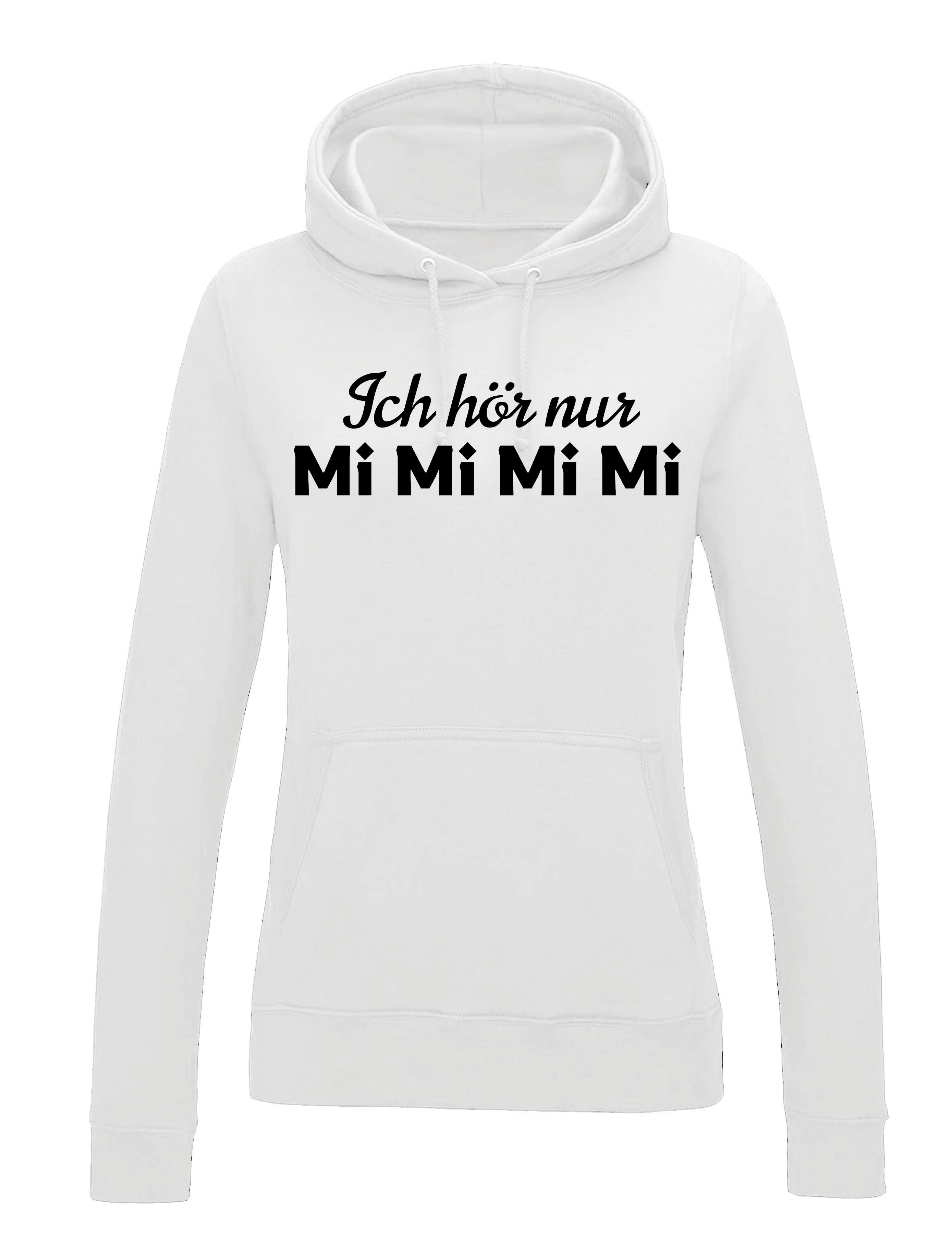 Kapuzenpullover "Ich höre nur MiMiMiMi" Damen Hoodie Pullover witzigen Print Geschenk