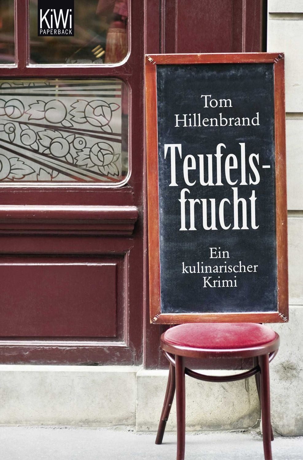 Teufelsfrucht / Xavier Kieffers Bd. 1 / Tom Hillenbrand, Ein kulinarischer Krimi