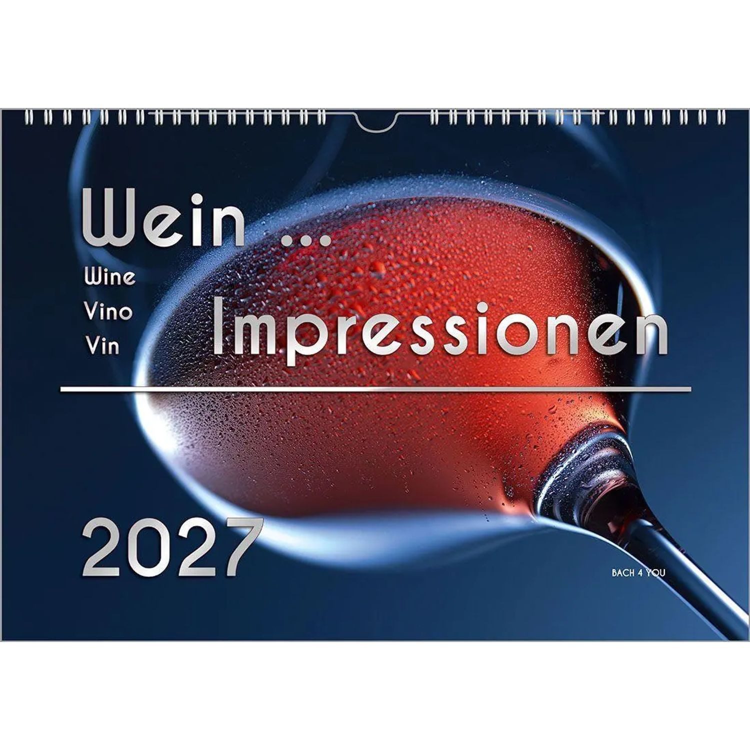 Bach Wandkalender Der Weinkalender 2027, DIN A3 - ein Fotokalender