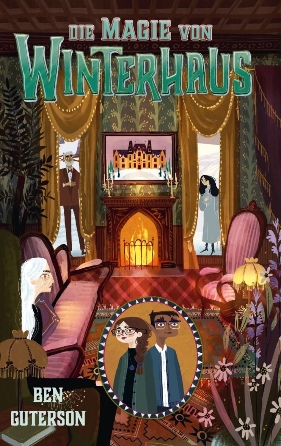 Die Magie von Winterhaus / Ben Guterson