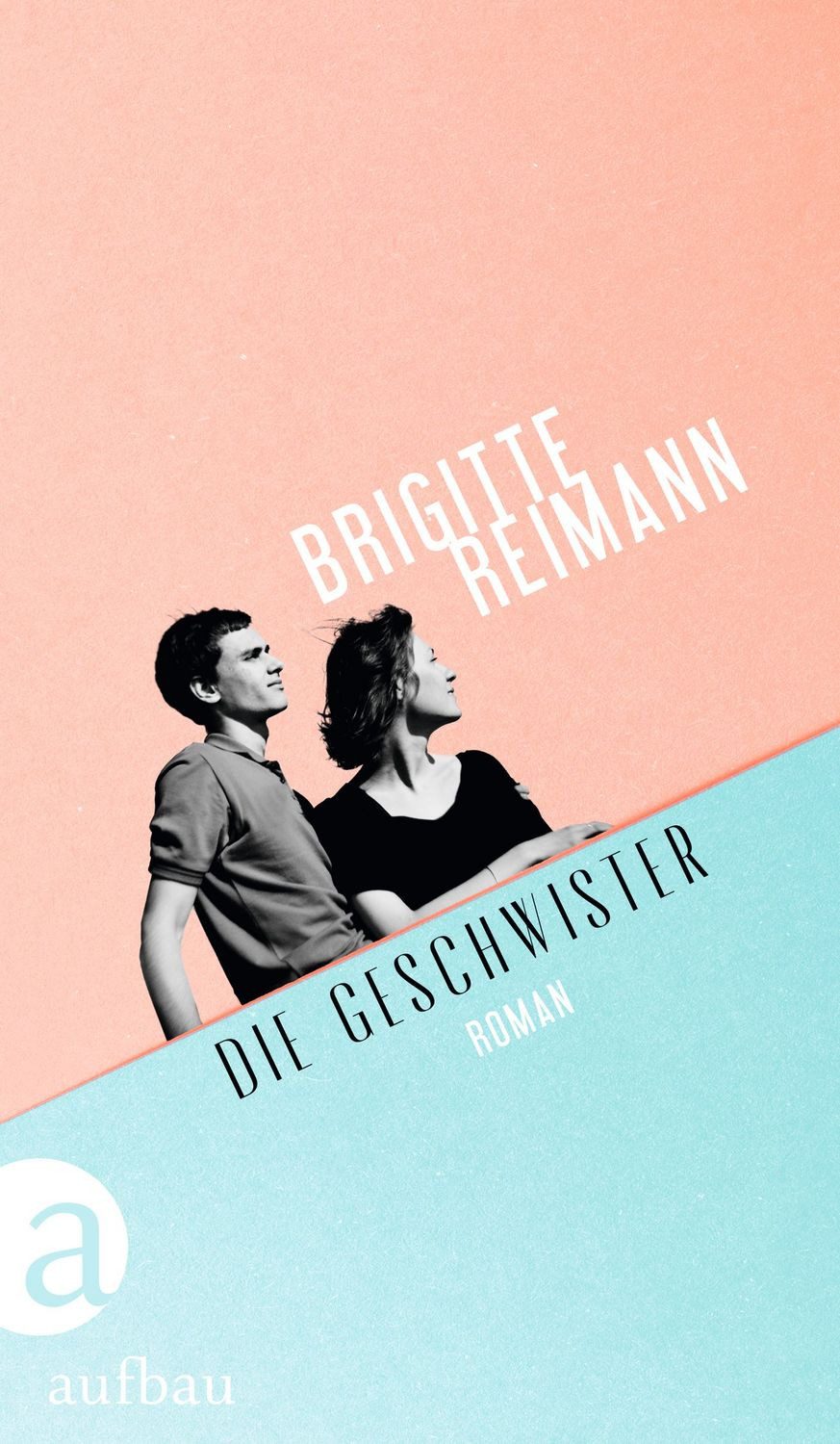 Die Geschwister / Brigitte Reimann, Roman