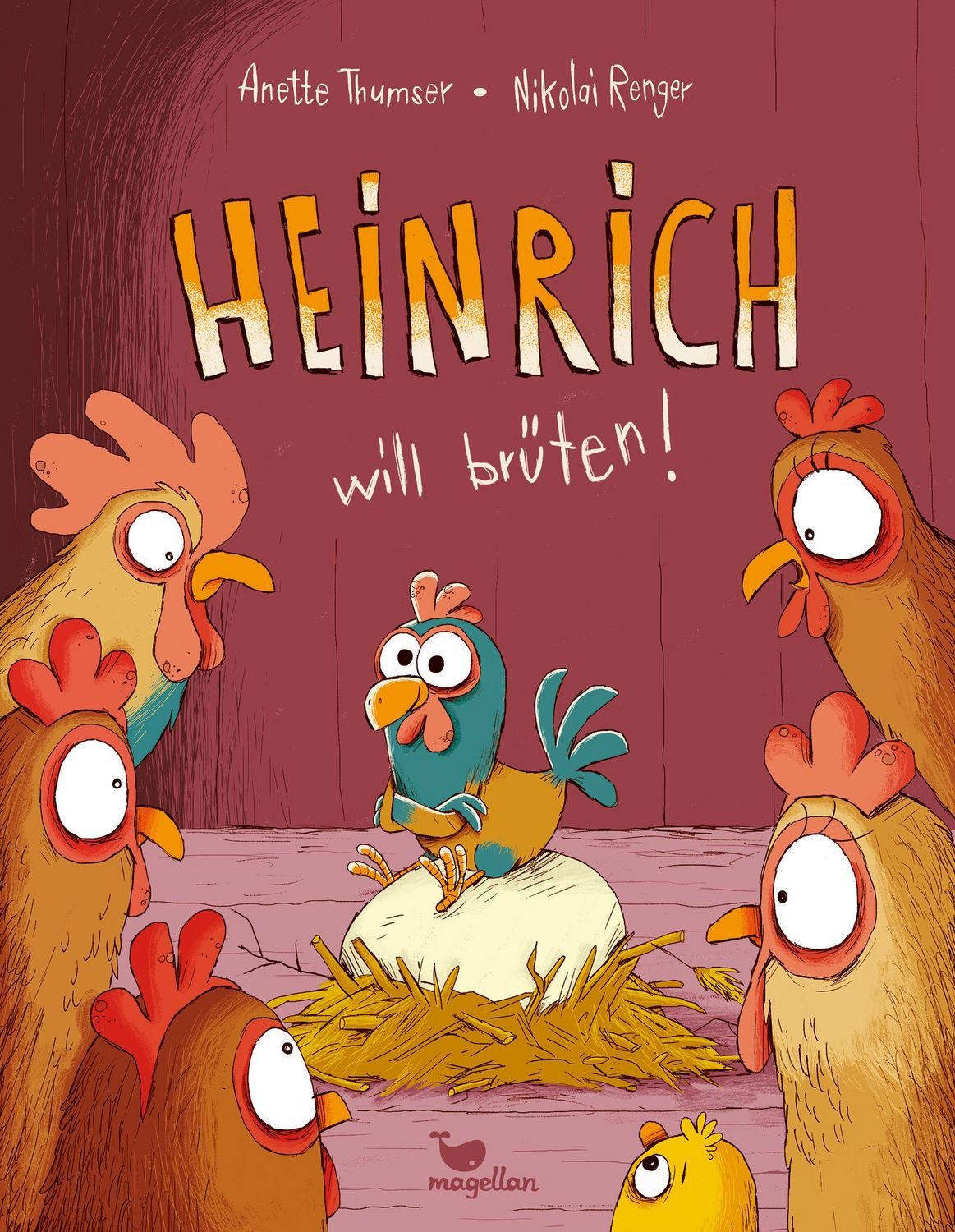 Heinrich will brüten! / Anette Thumser