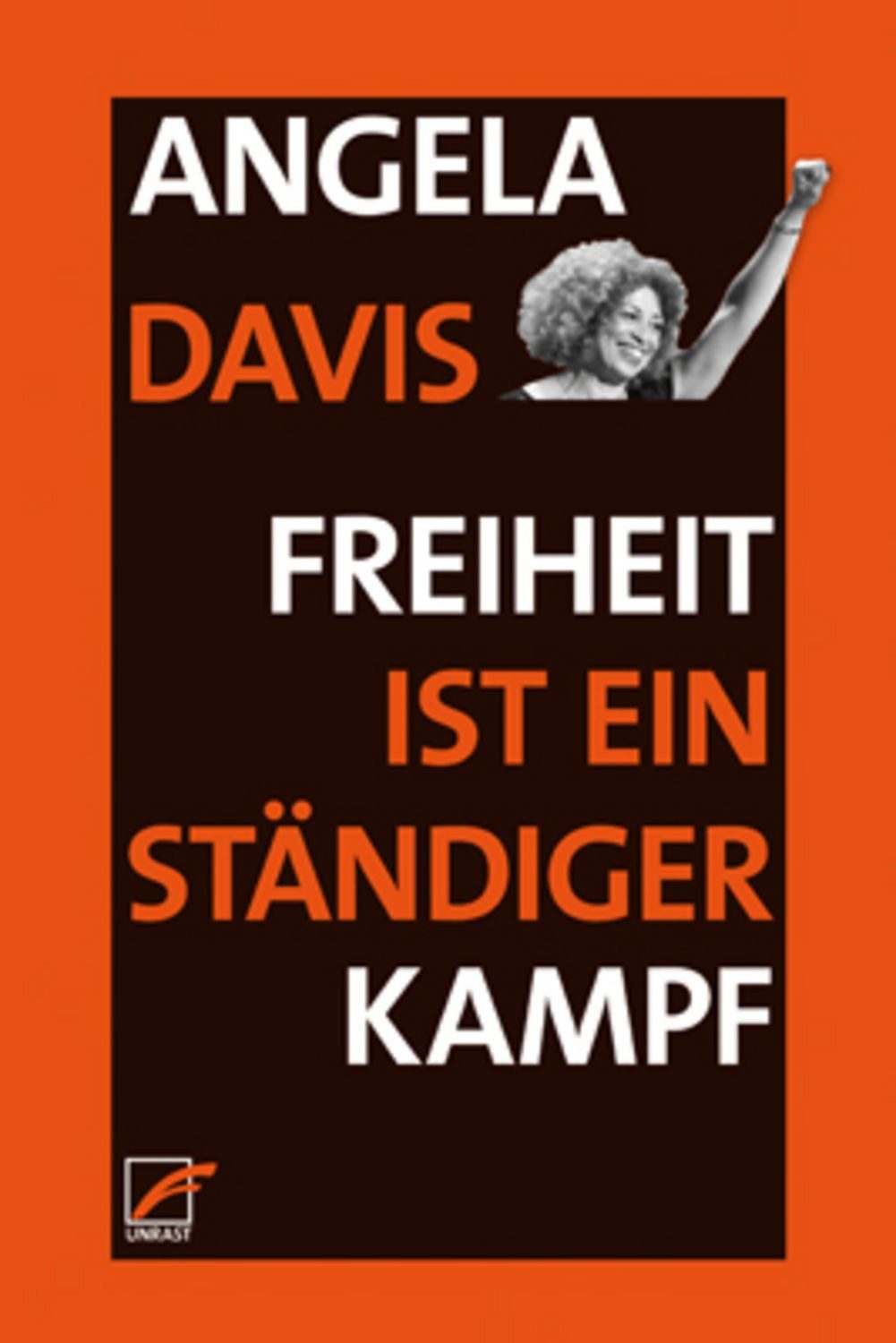Freiheit ist ein ständiger Kampf / Angela Y. Davis
